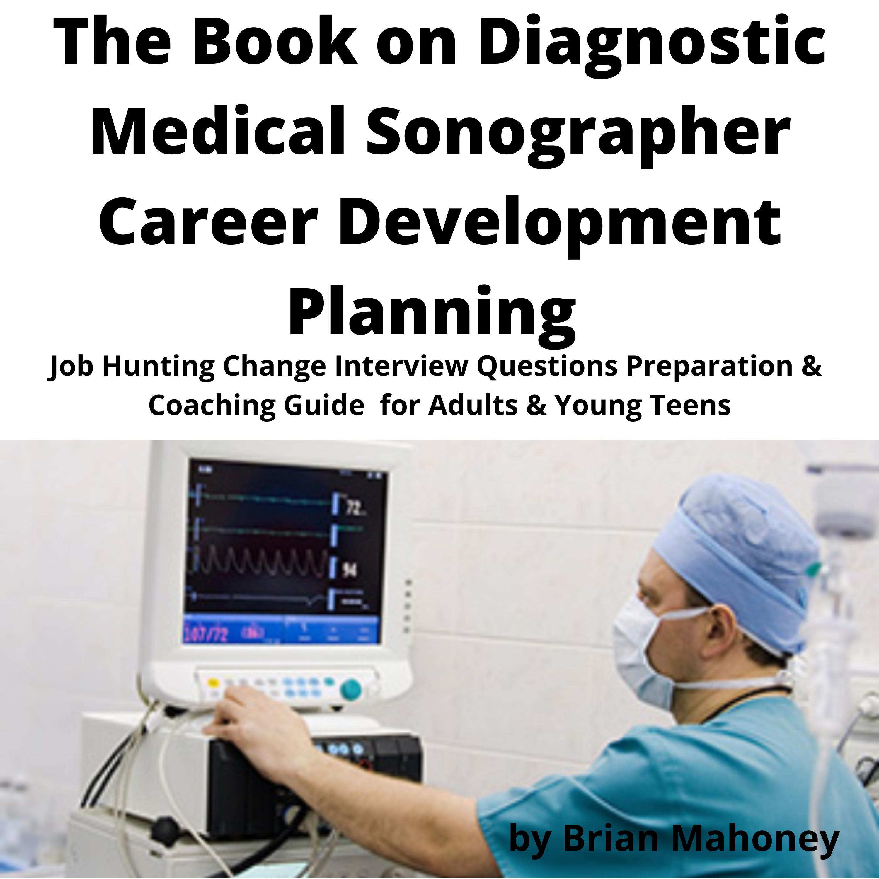 The Book on Diagnostic Medical Sonographer Career Development Planning