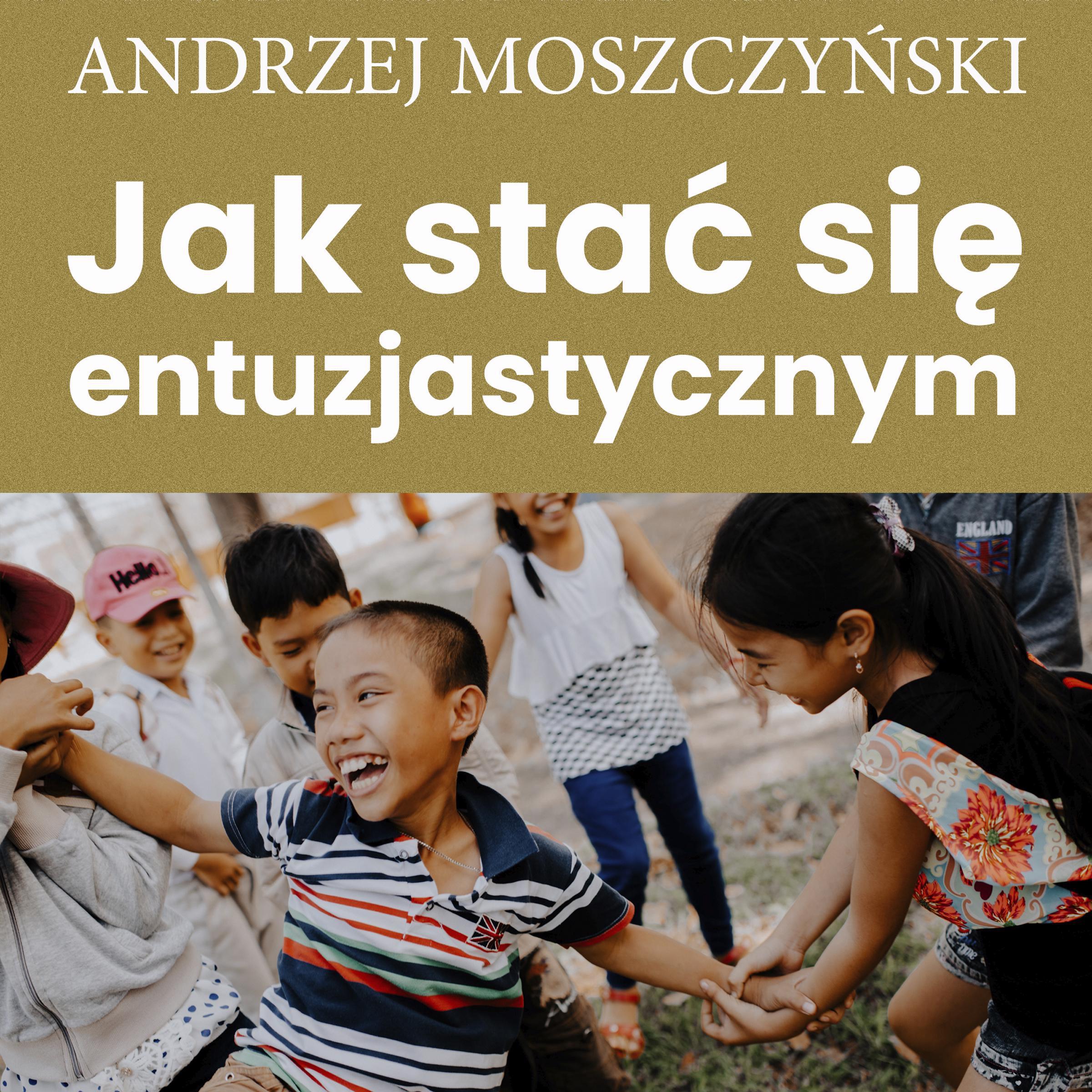 Jak stać się entuzjastycznym