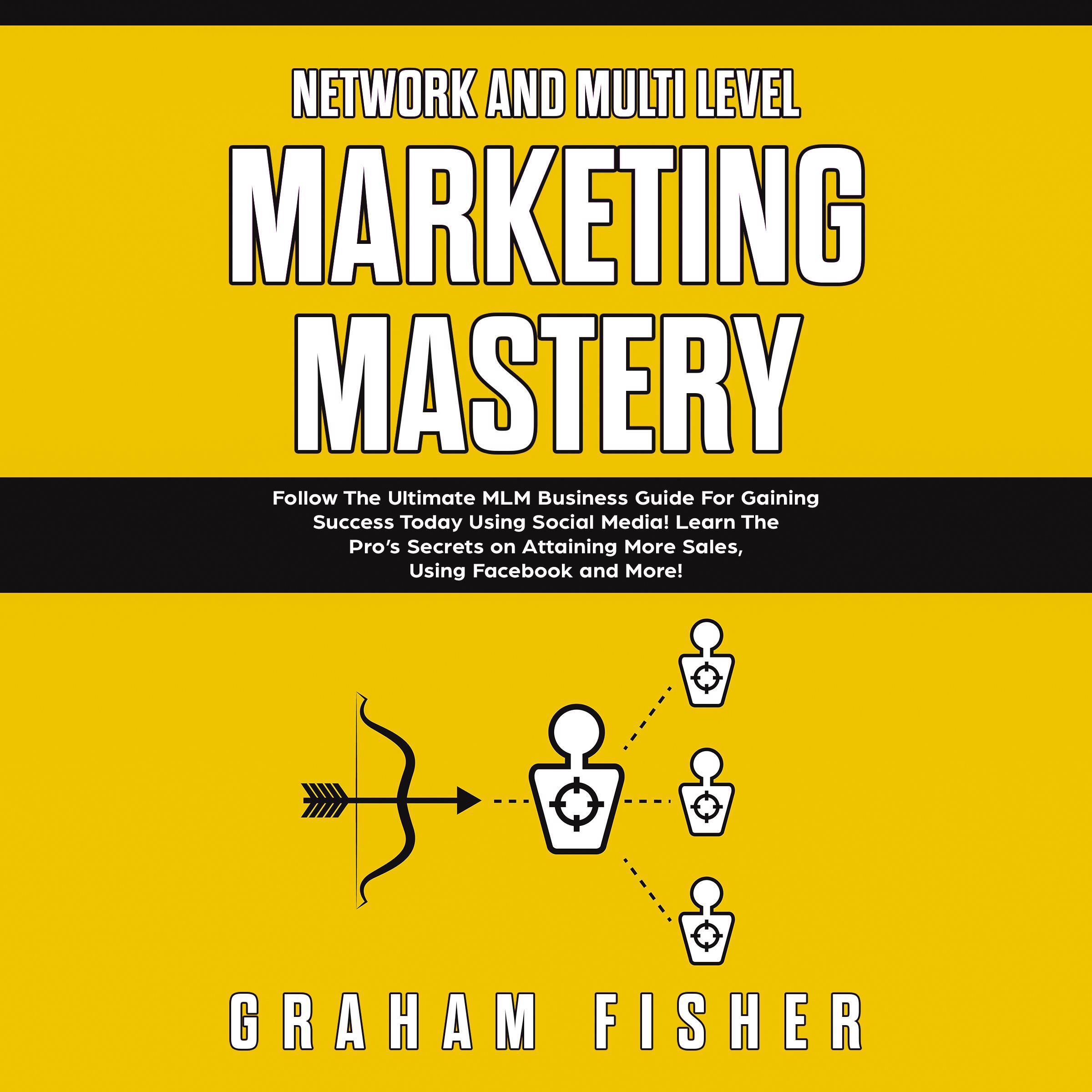 Network and Multi Level Marketing Mastery