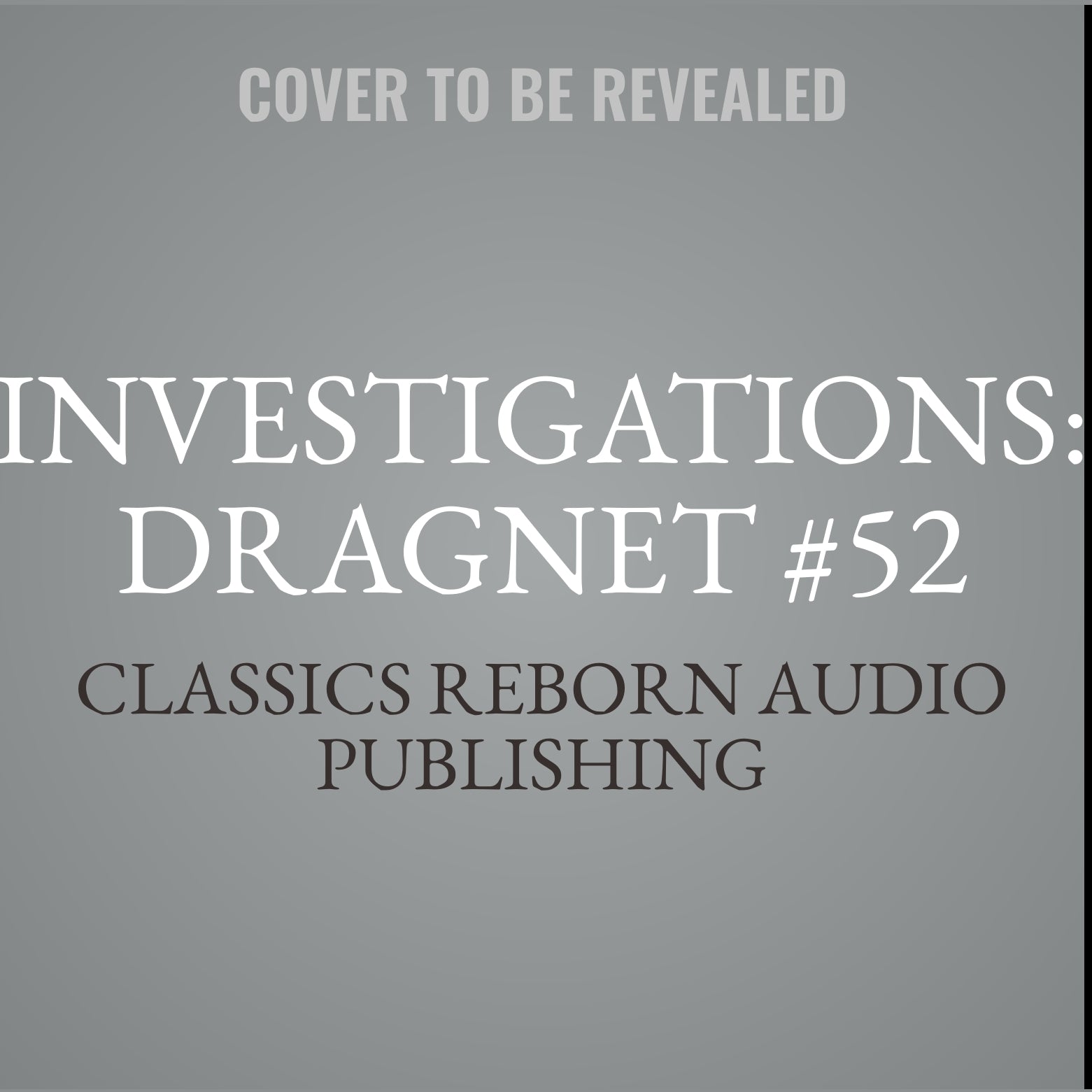Investigations: Dragnet #52