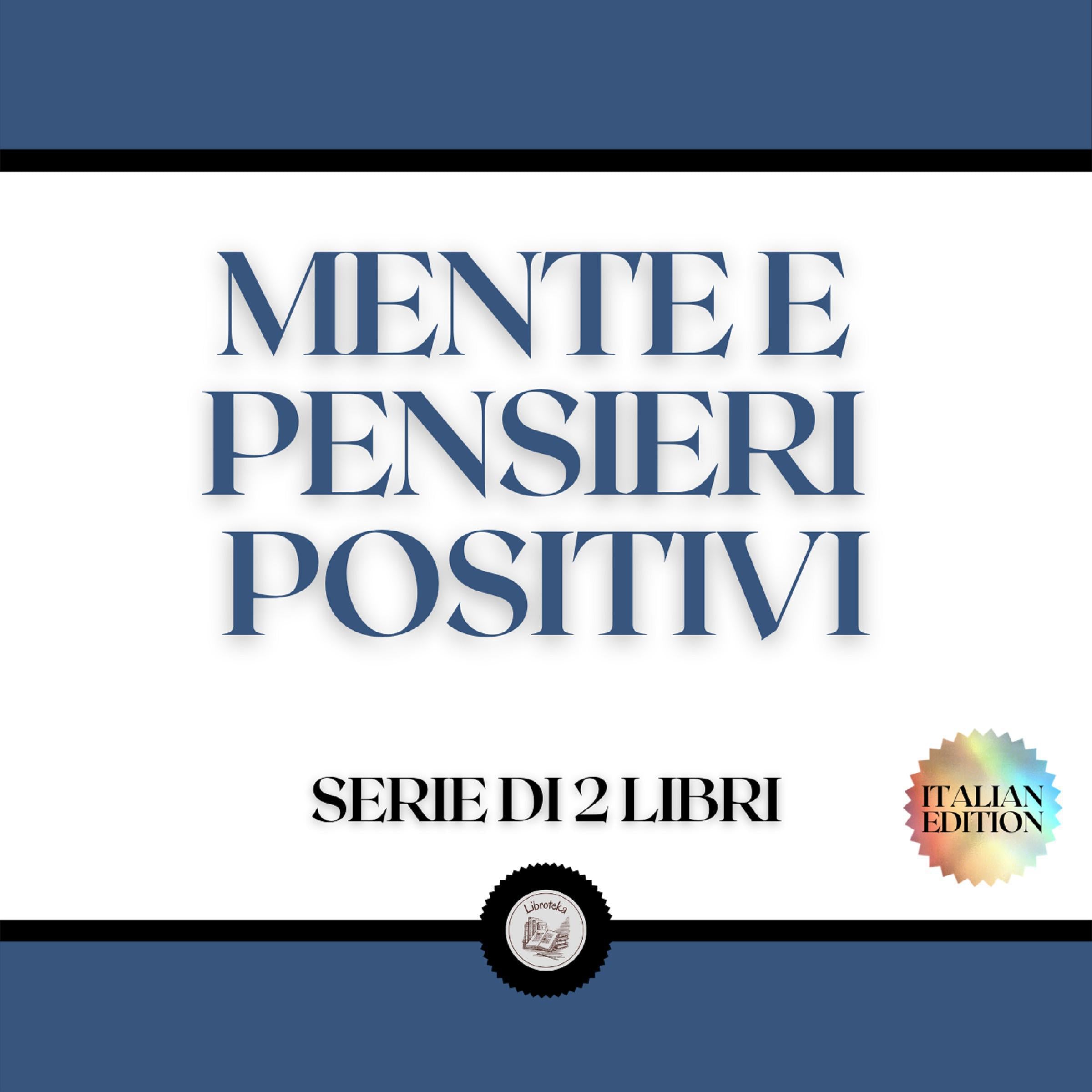 MENTE E PENSIERI POSITIVI (SERIE DI 2 LIBRI)