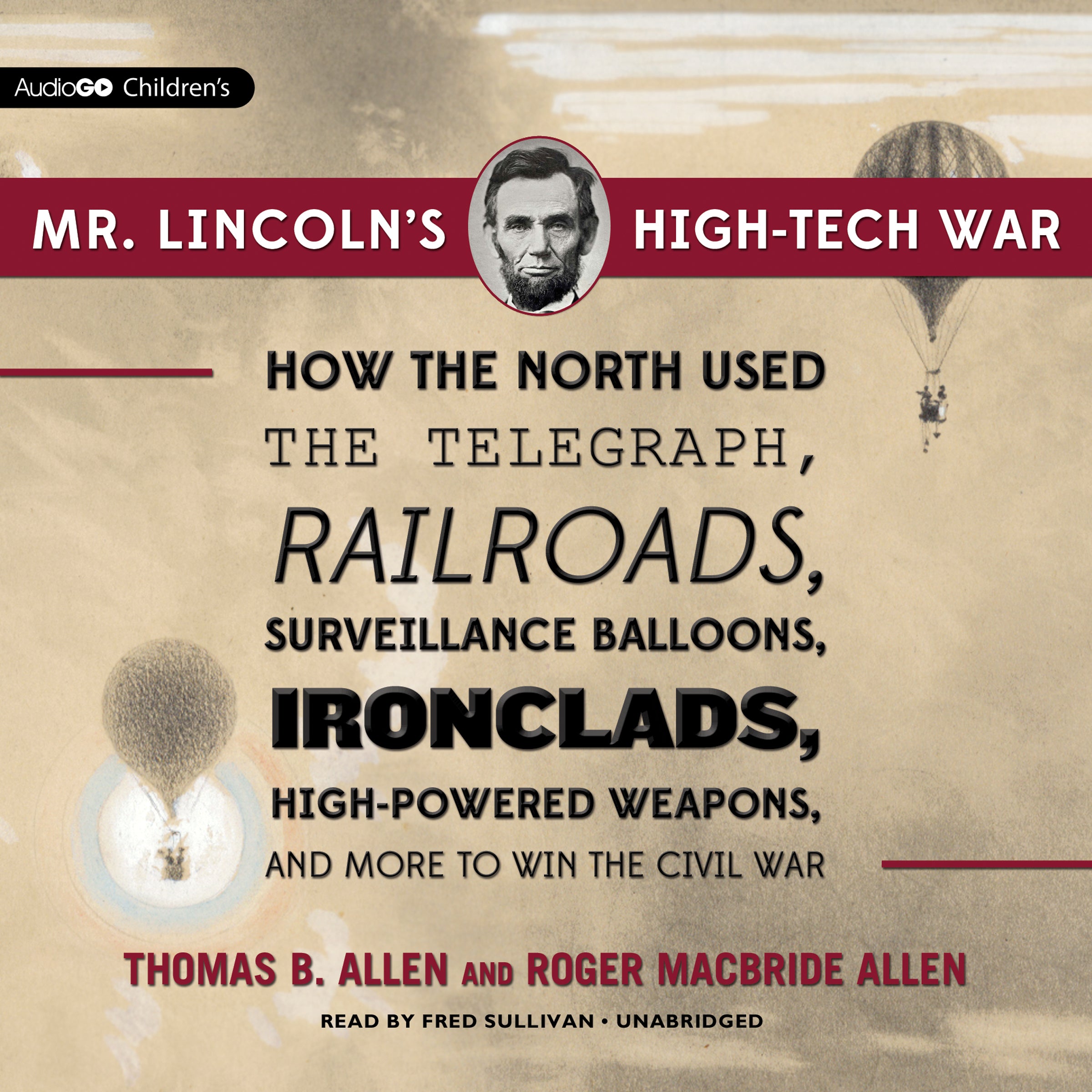 Mr. Lincoln’s High-Tech War