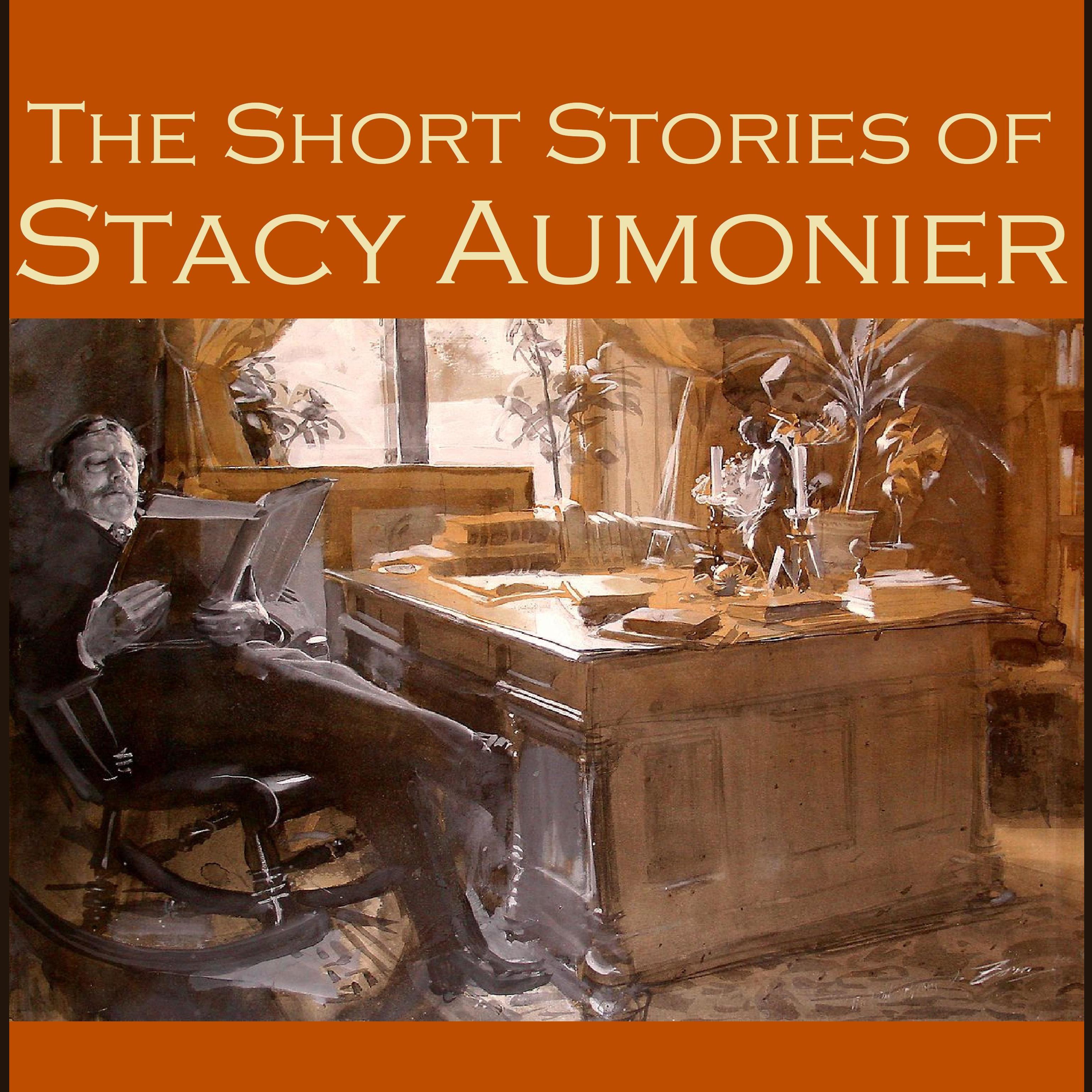 The Short Stories of Stacy Aumonier