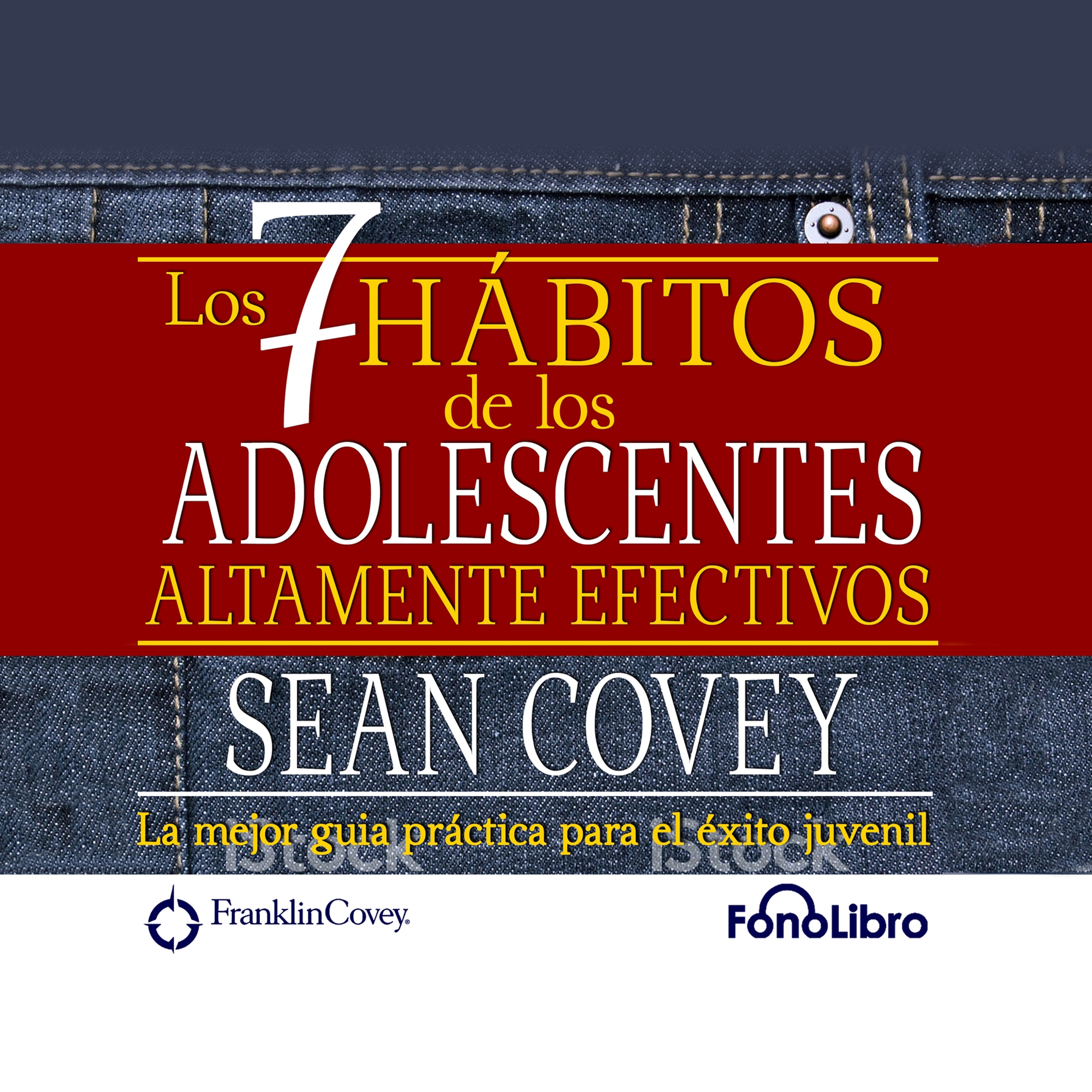 Los 7 Habitos de los Adolescentes Altamente Efectivos
