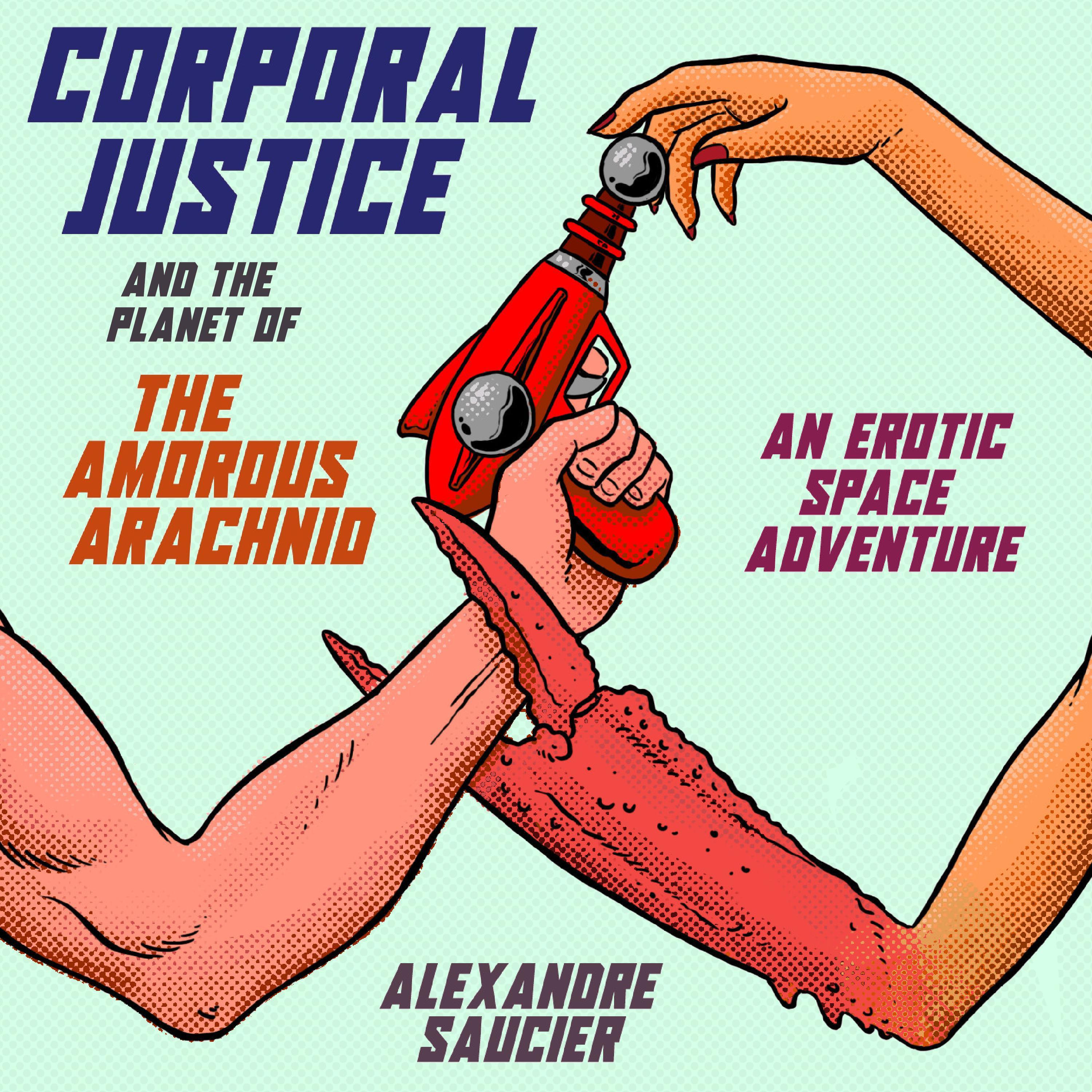 Corporal Justice and the Planet of the Amorous Arachnid