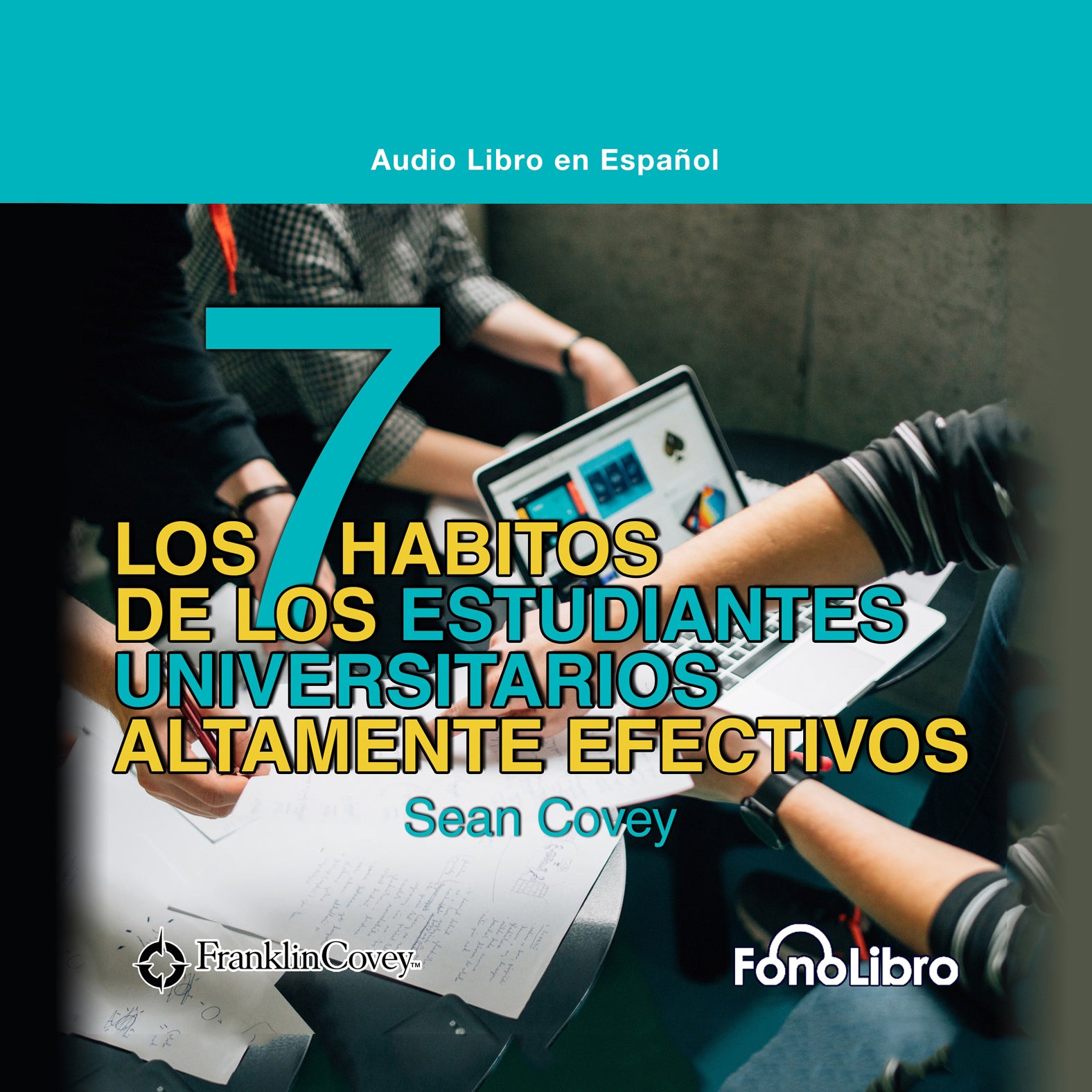 Los 7 Habitos de los Estudiantes Universitarios Altamente Efectivos