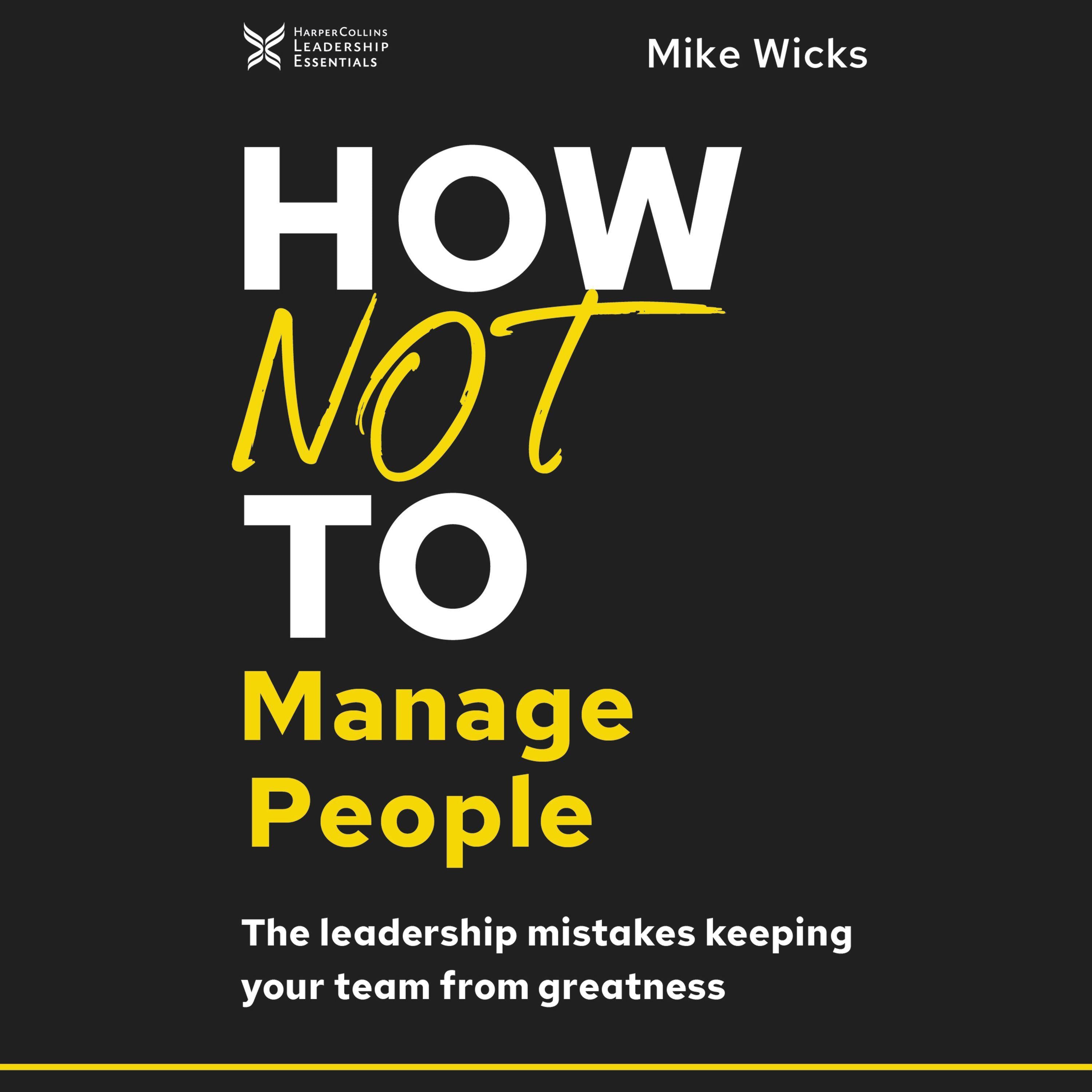 How Not to Manage People
