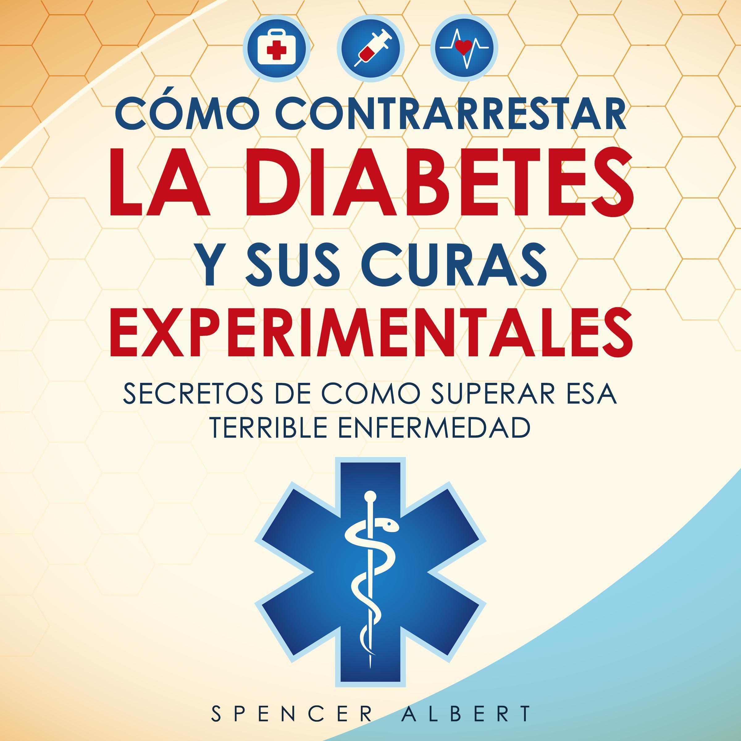 COMO CONTRARRESTAR LA DIABETES Y SUS CURAS EXPERIMENTALES