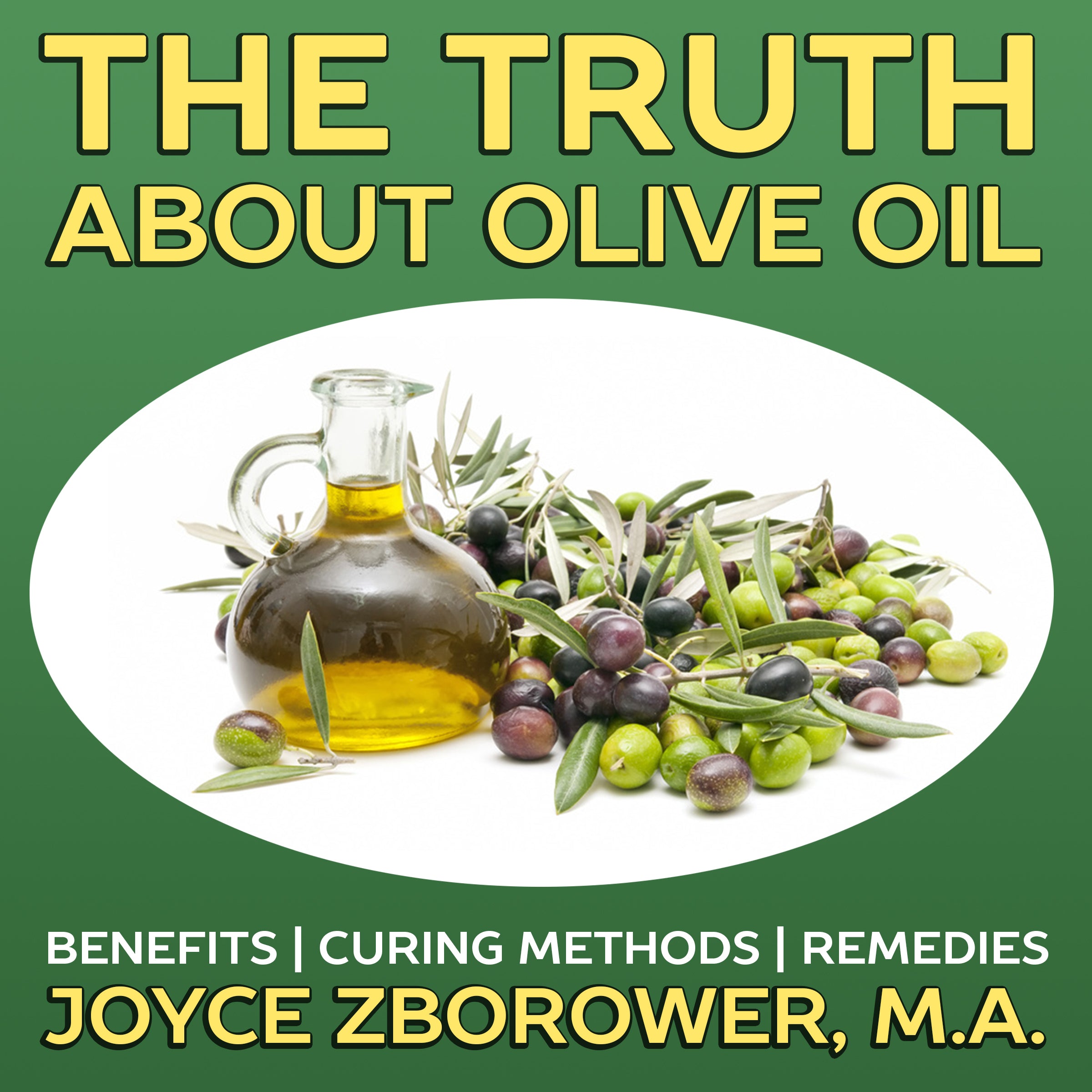 The Truth about Olive Oil