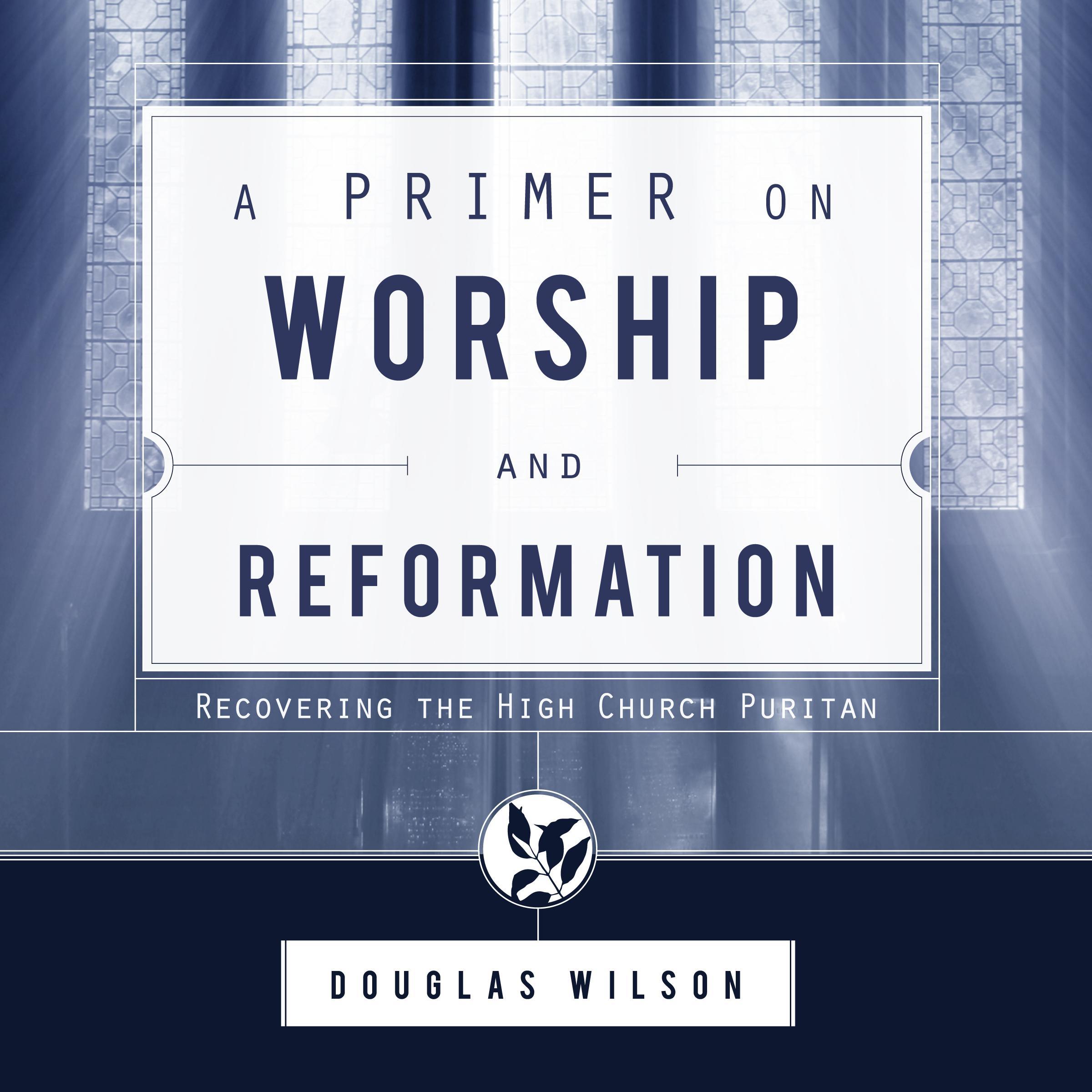 A Primer on Worship and Reformation