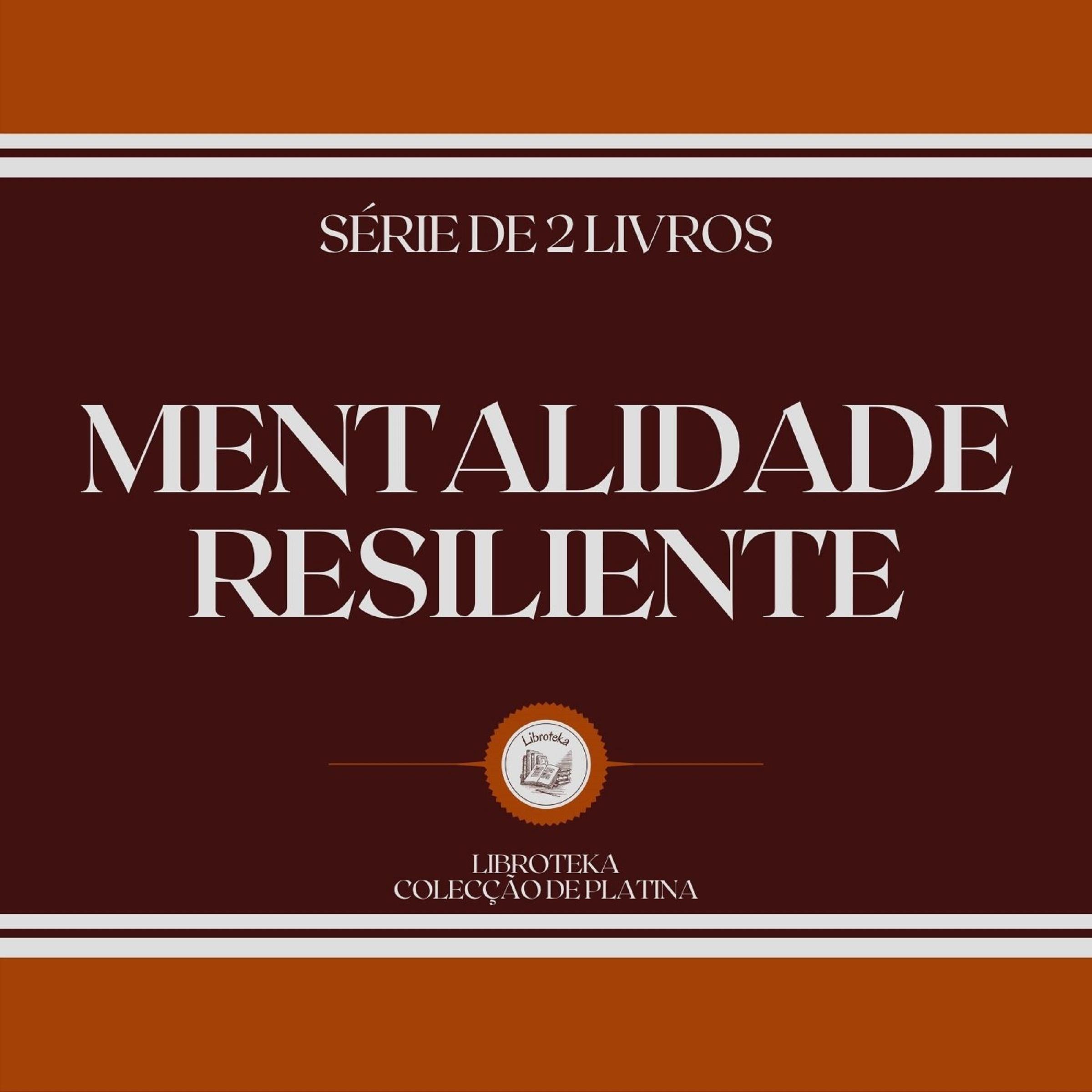 MENTALIDADE RESILIENTE (SÉRIE DE 2 LIVROS)