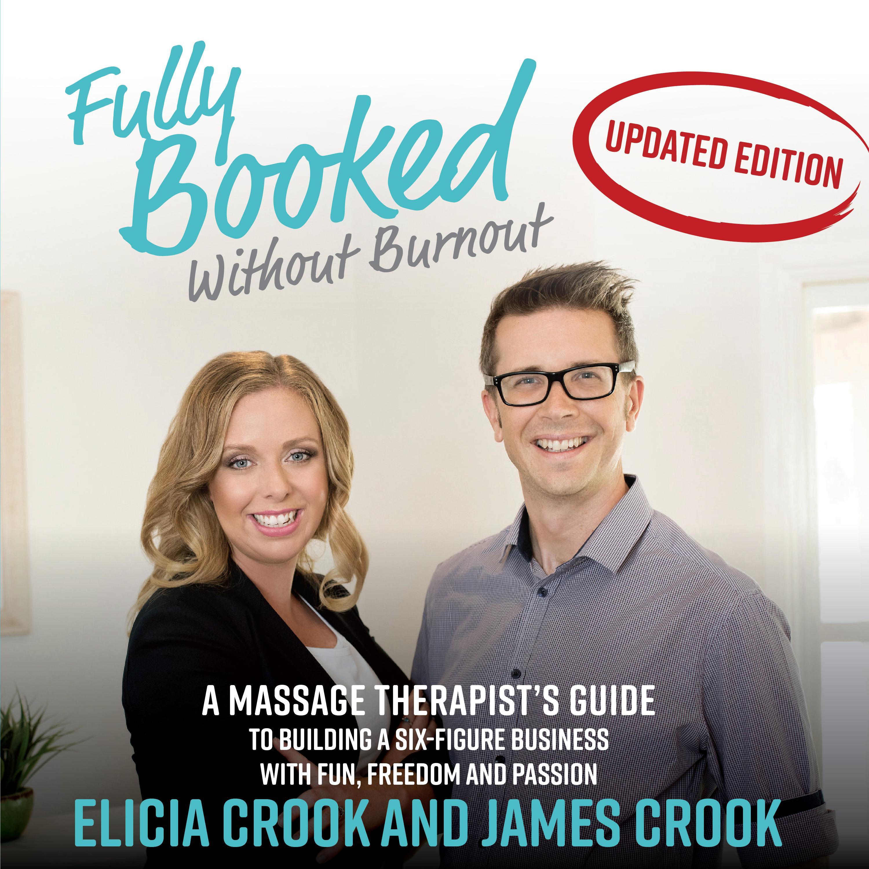 Fully Booked Without Burnout: A Massage Therapist’s Guide to Building a Six-Figure Business with Fun, Freedom, and Passion