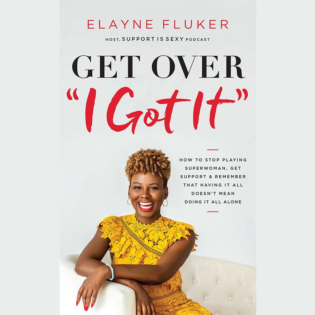 Get Over 'I Got It'