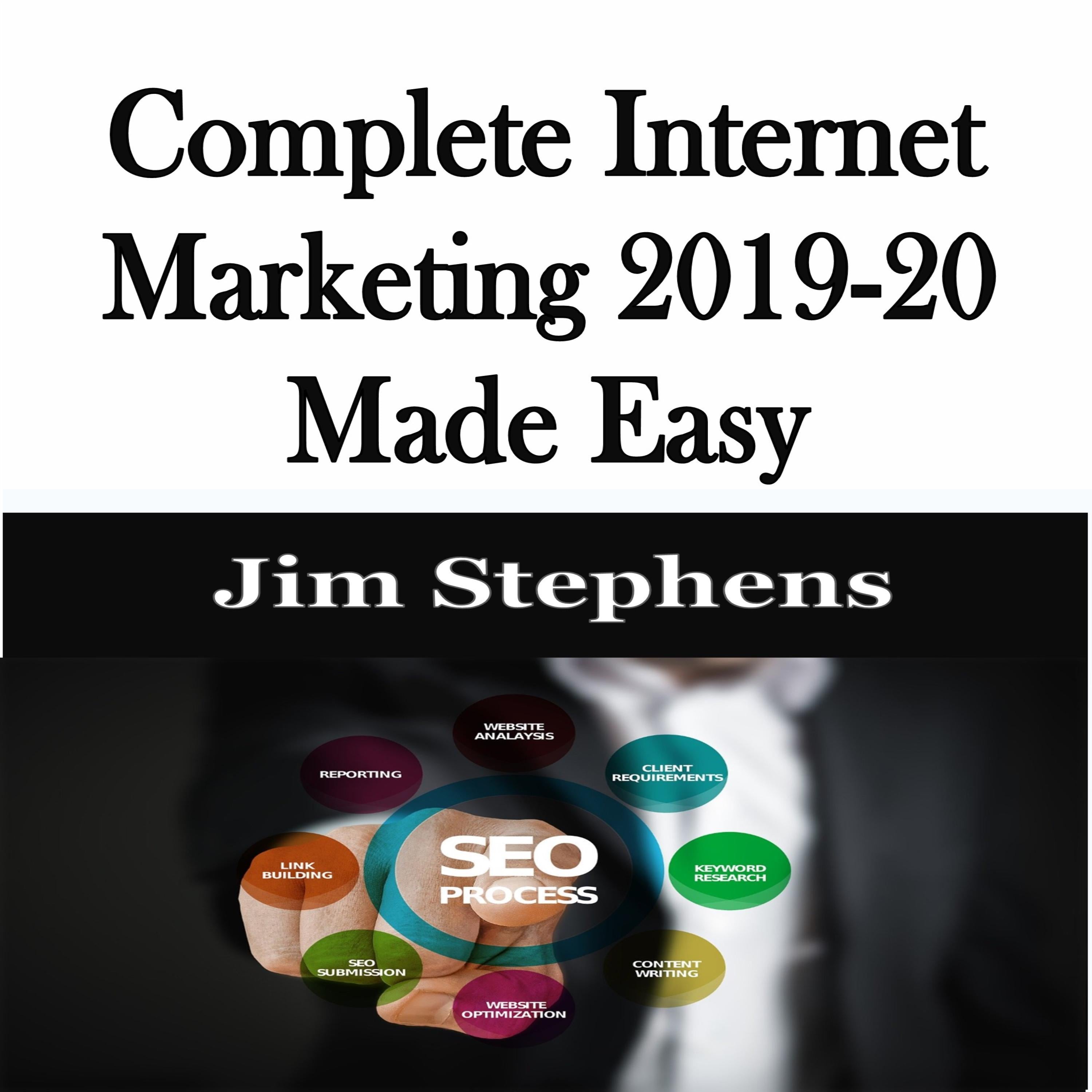 Complete Internet Marketing 2019-20 Made Easy