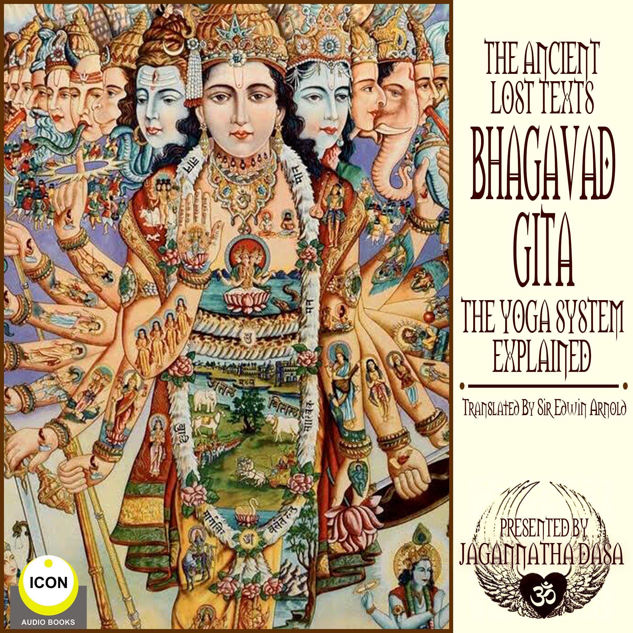 The Ancient Lost Texts The Bhagavad Gita - The Yoga System Explained