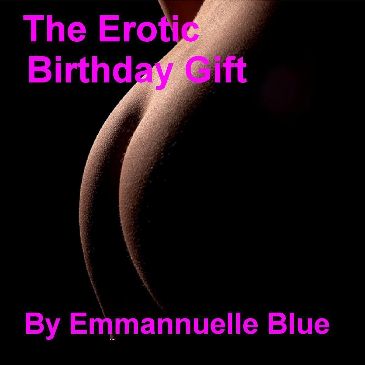 The Erotic Birthday Gift Part 2