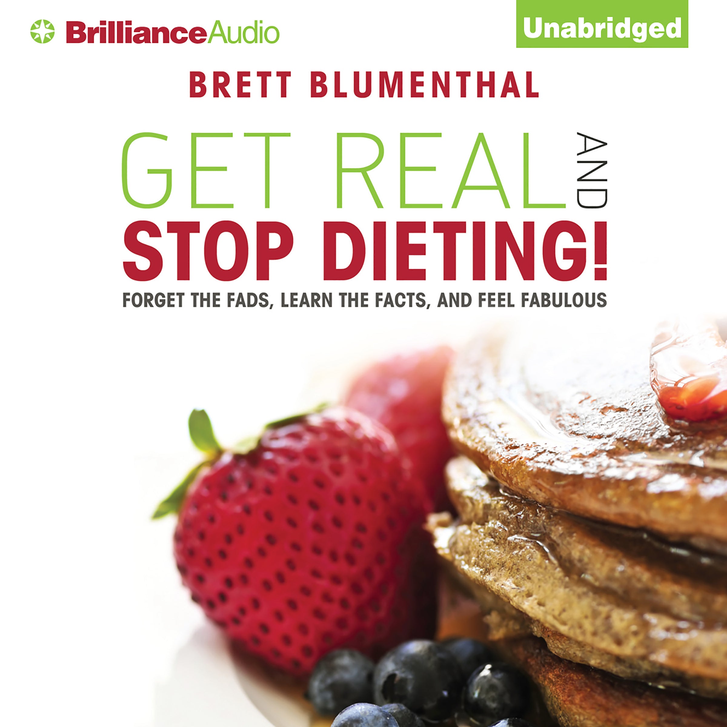 Get Real and Stop Dieting!