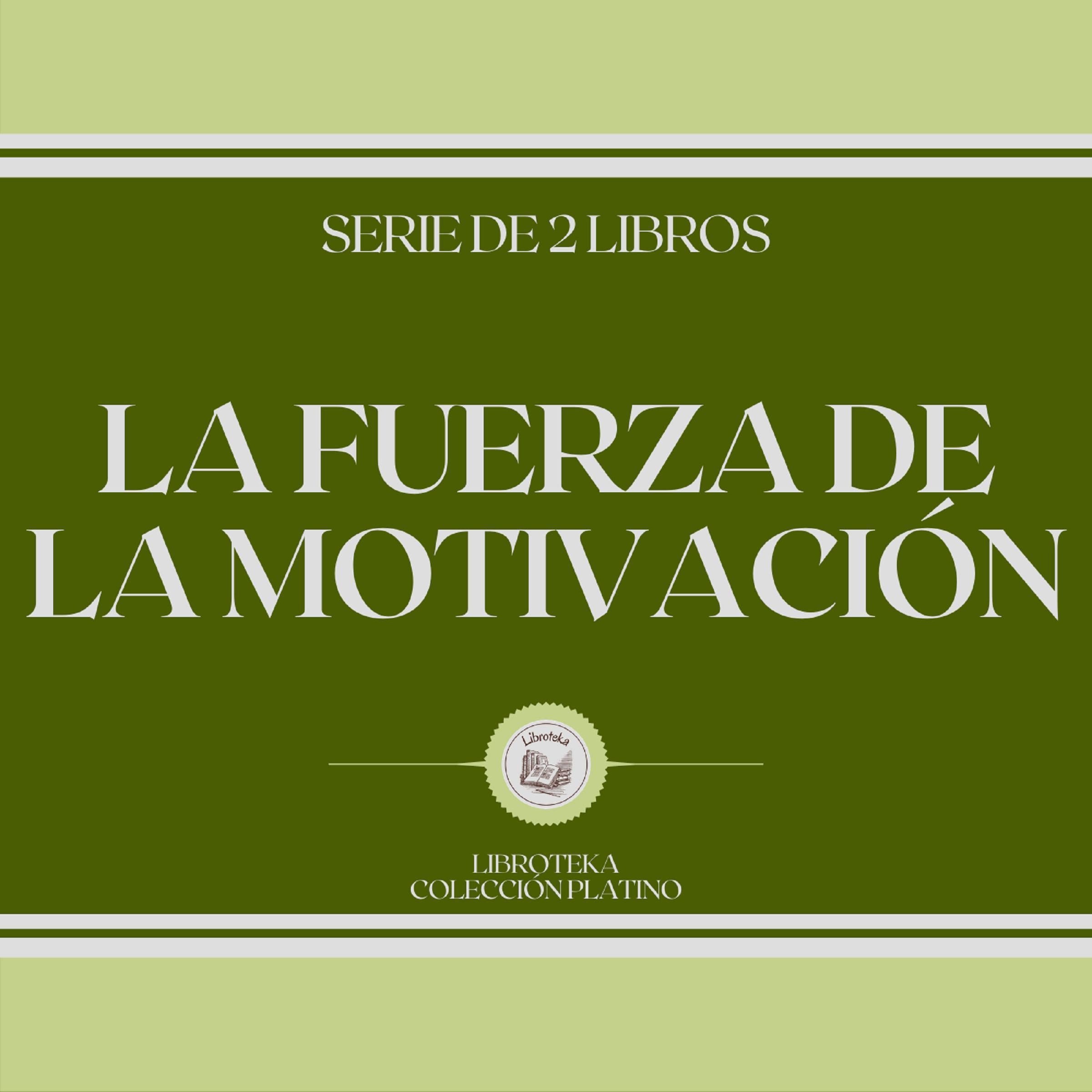 La Fuerza de la Motivación (Serie de 2 Libros)