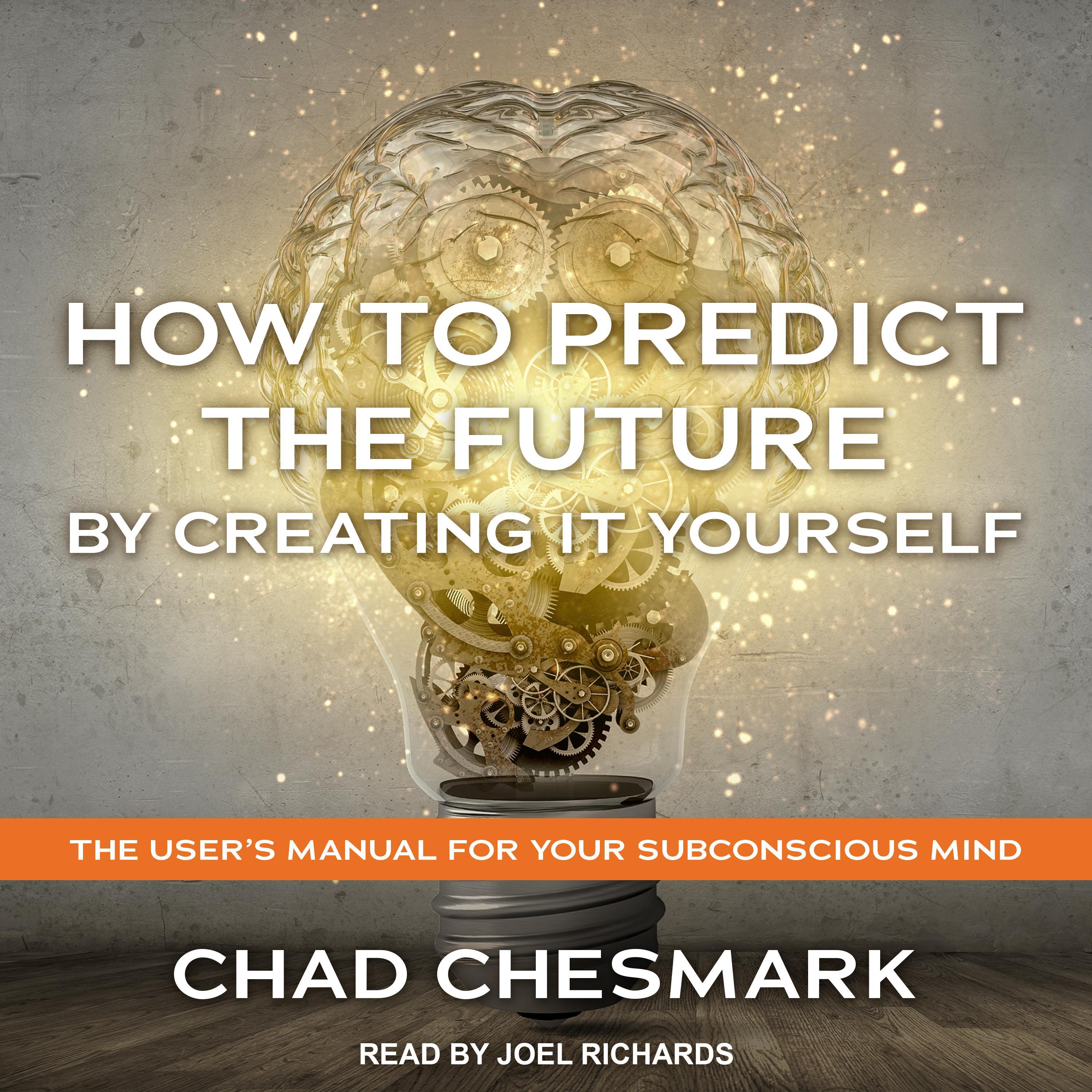 How to Predict the Future By Creating It Yourself