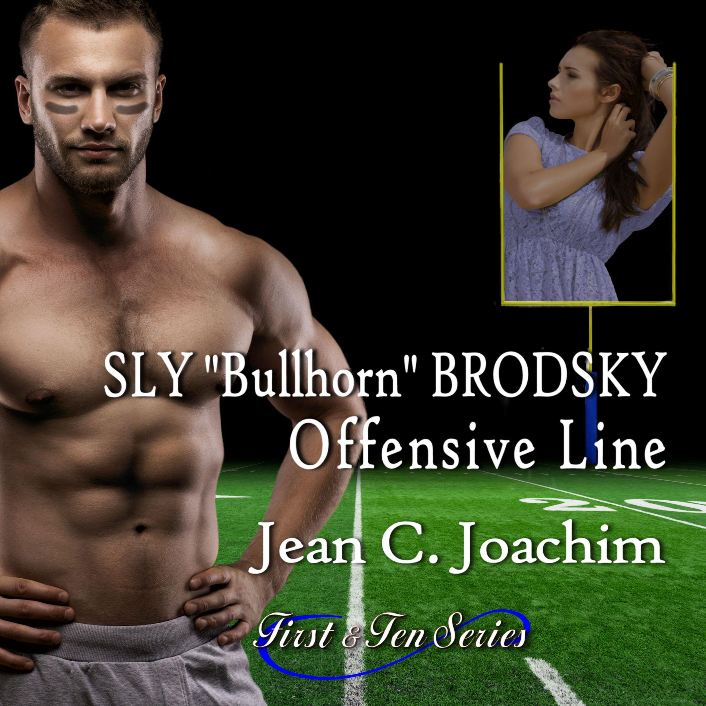 Sly "Bullhorn" Brodsky, Offensive Line