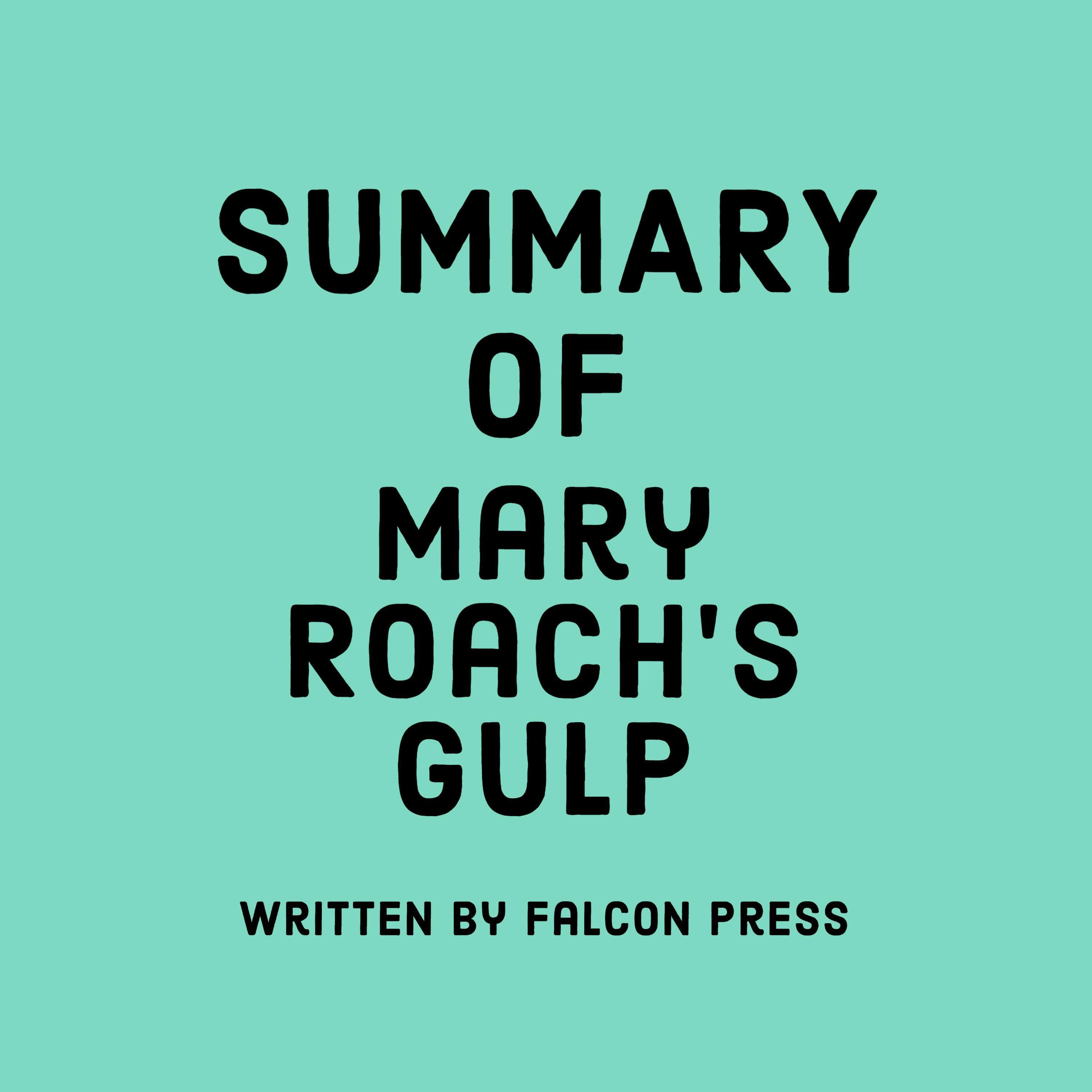 Summary of Mary Roach’s Gulp