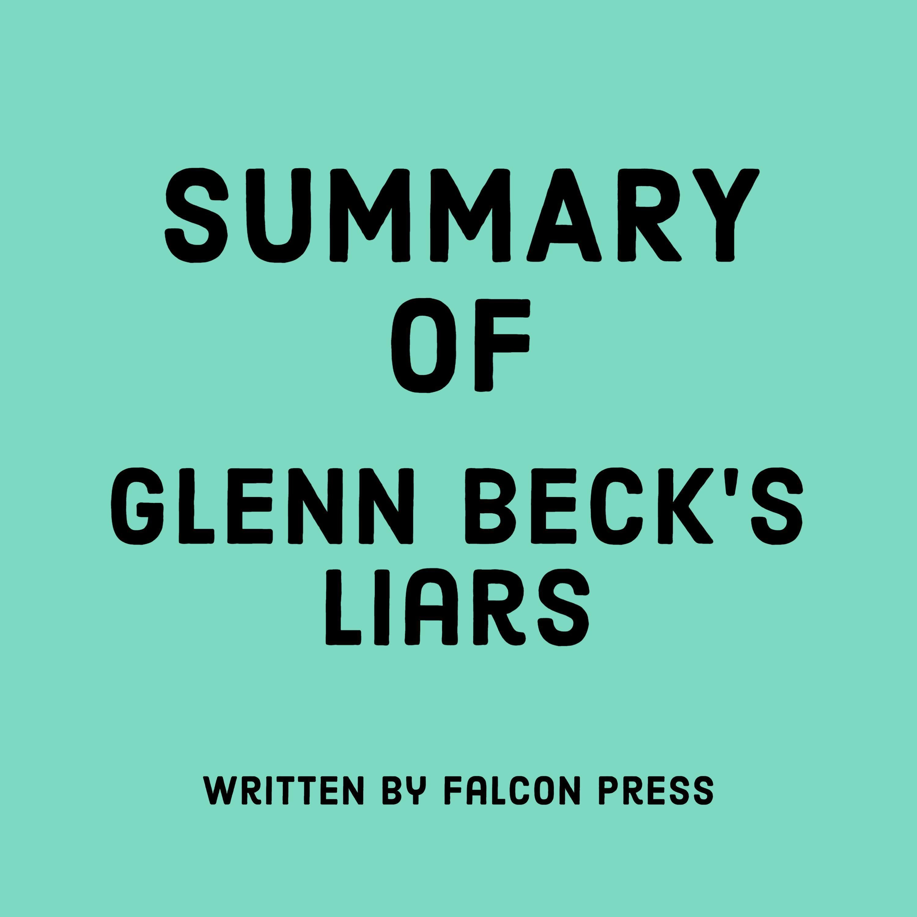 Summary of Glenn Beck's Liars