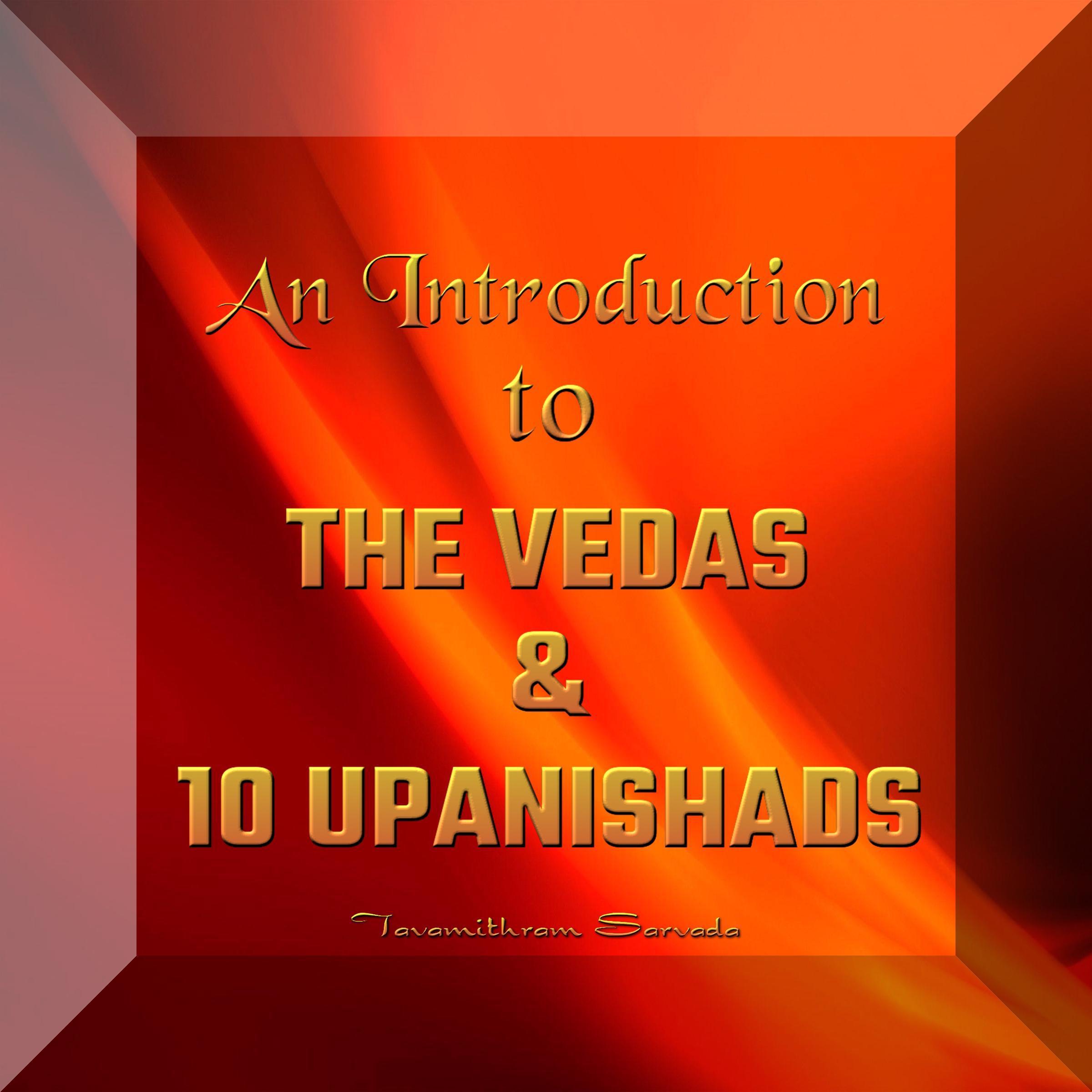 An Introduction to the Vedas and 10 Upanishads