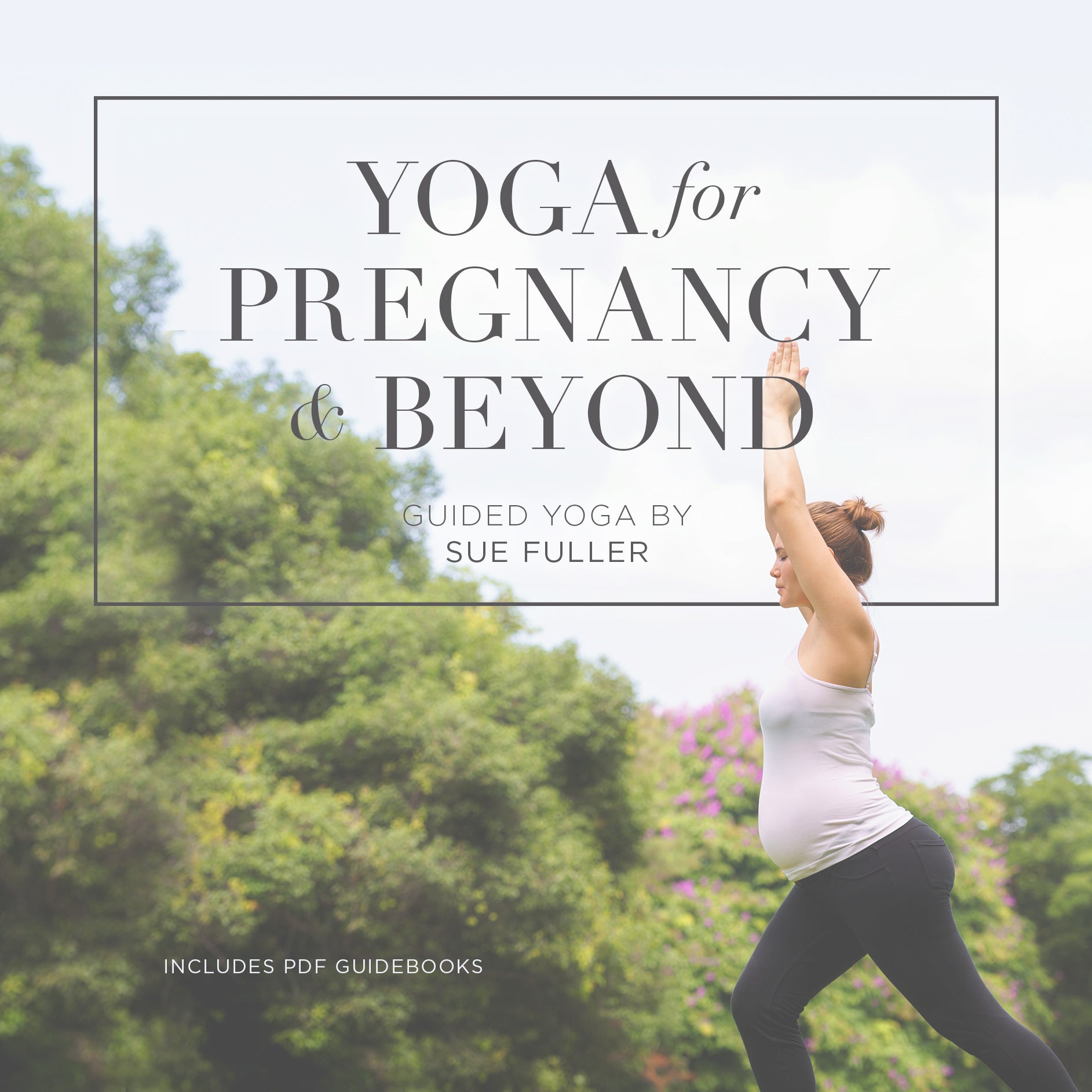 Yoga for Pregnancy and Beyond
