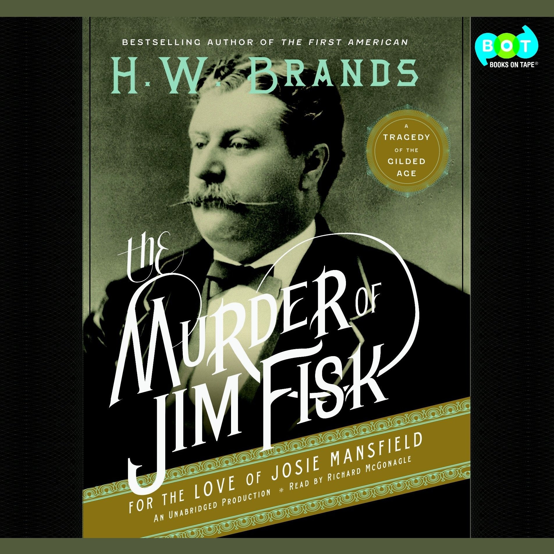 The Murder of Jim Fisk for the Love of Josie Mansfield