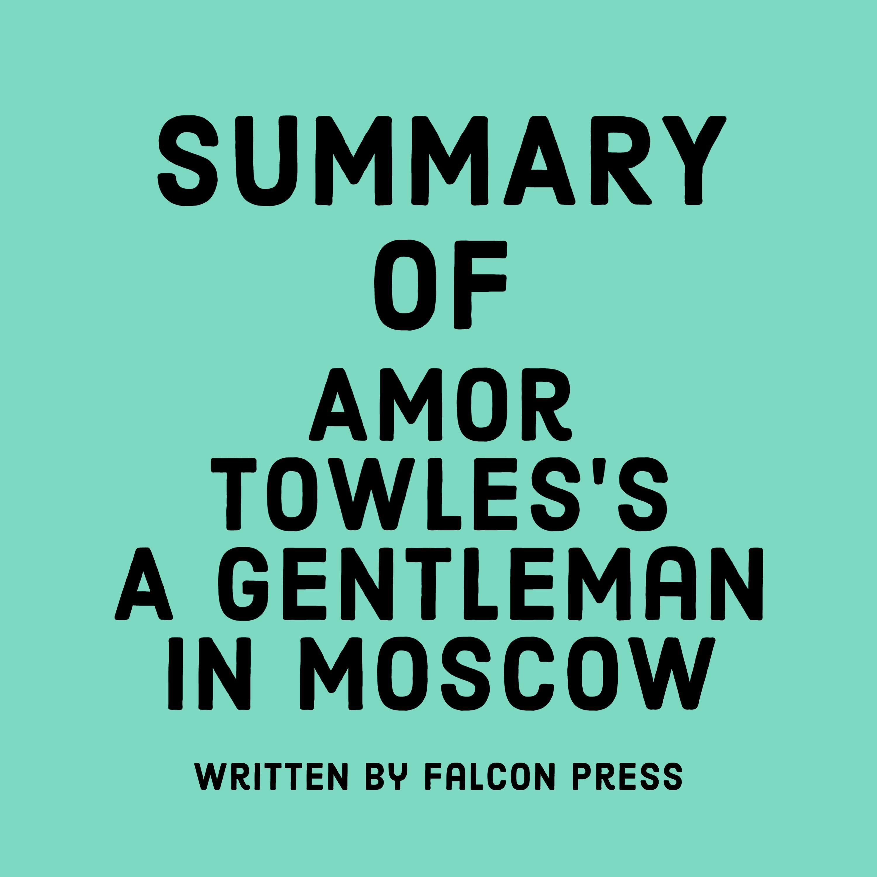 Summary of Amor Towles’s A Gentleman in Moscow