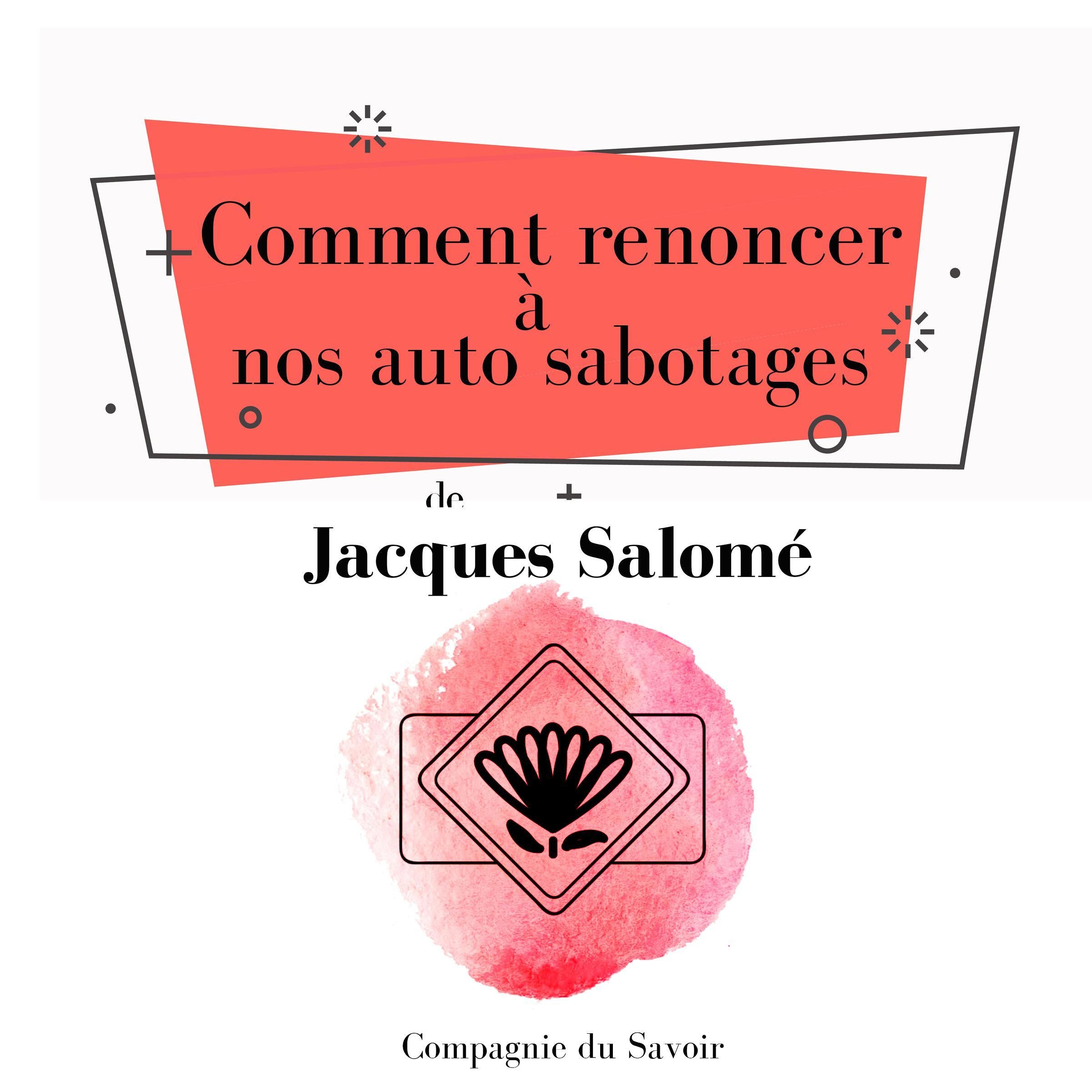 Comment renoncer a? nos auto sabotages