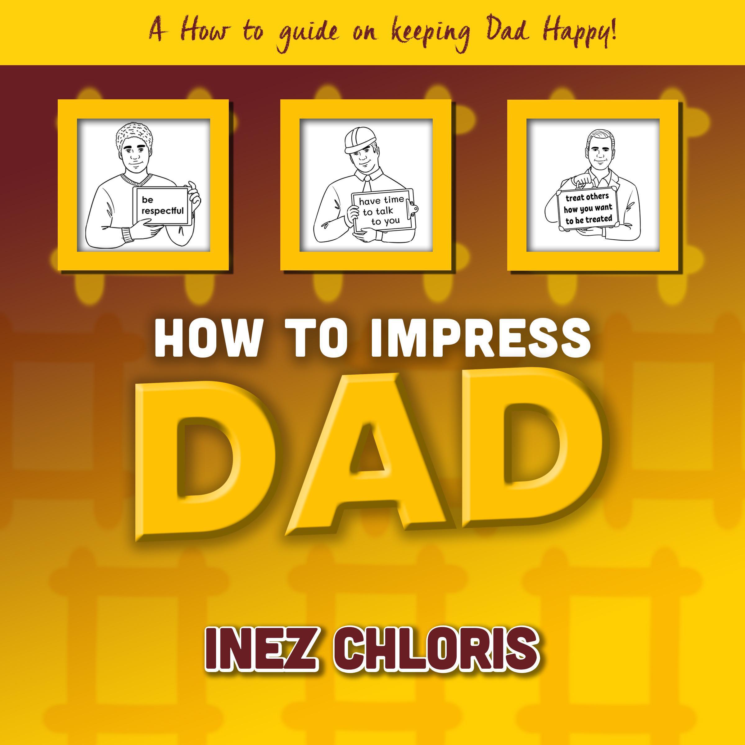 How to Impress Dad