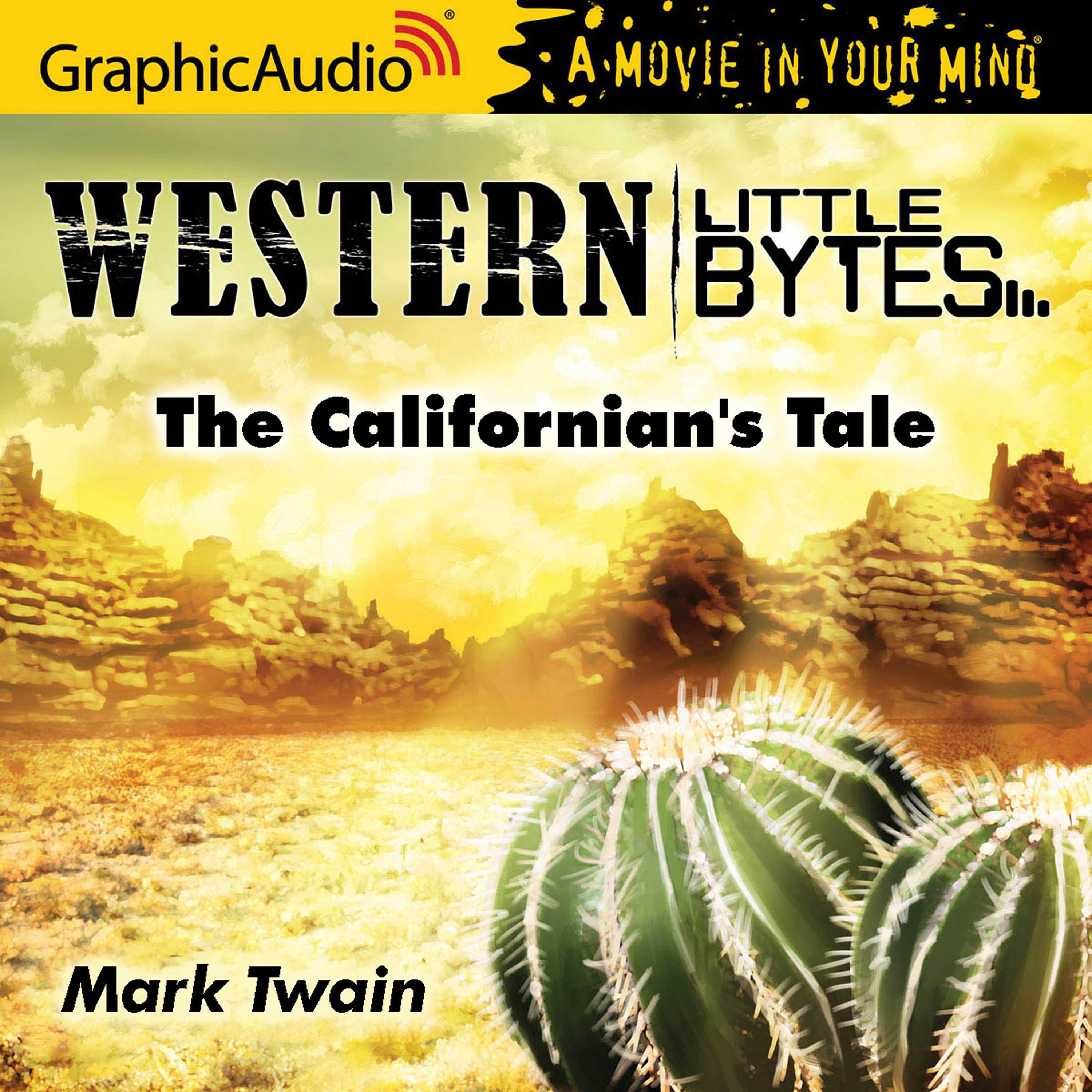 The Californian's Tale [Dramatized Adaptation]