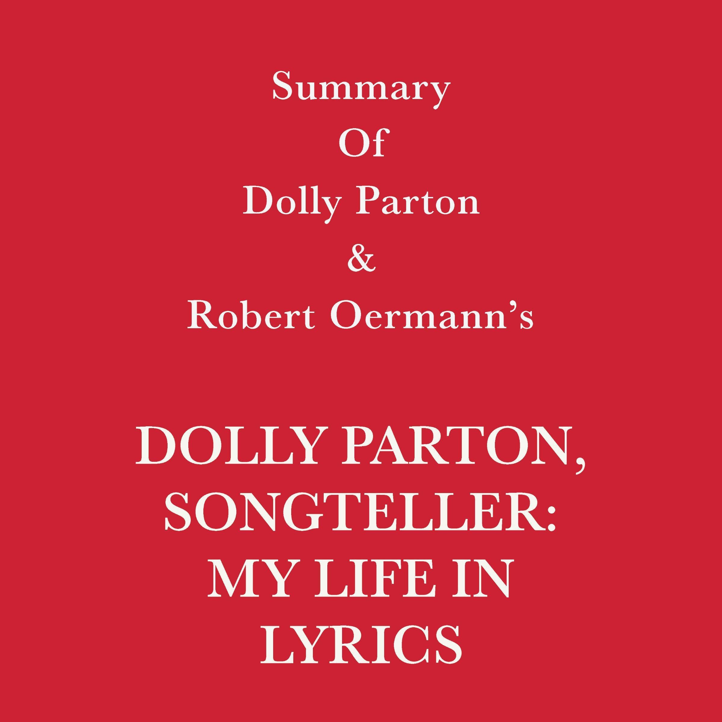 Summary of Dolly Parton and Robert Oermann’s Dolly Parton, Songteller: My Life in Lyrics