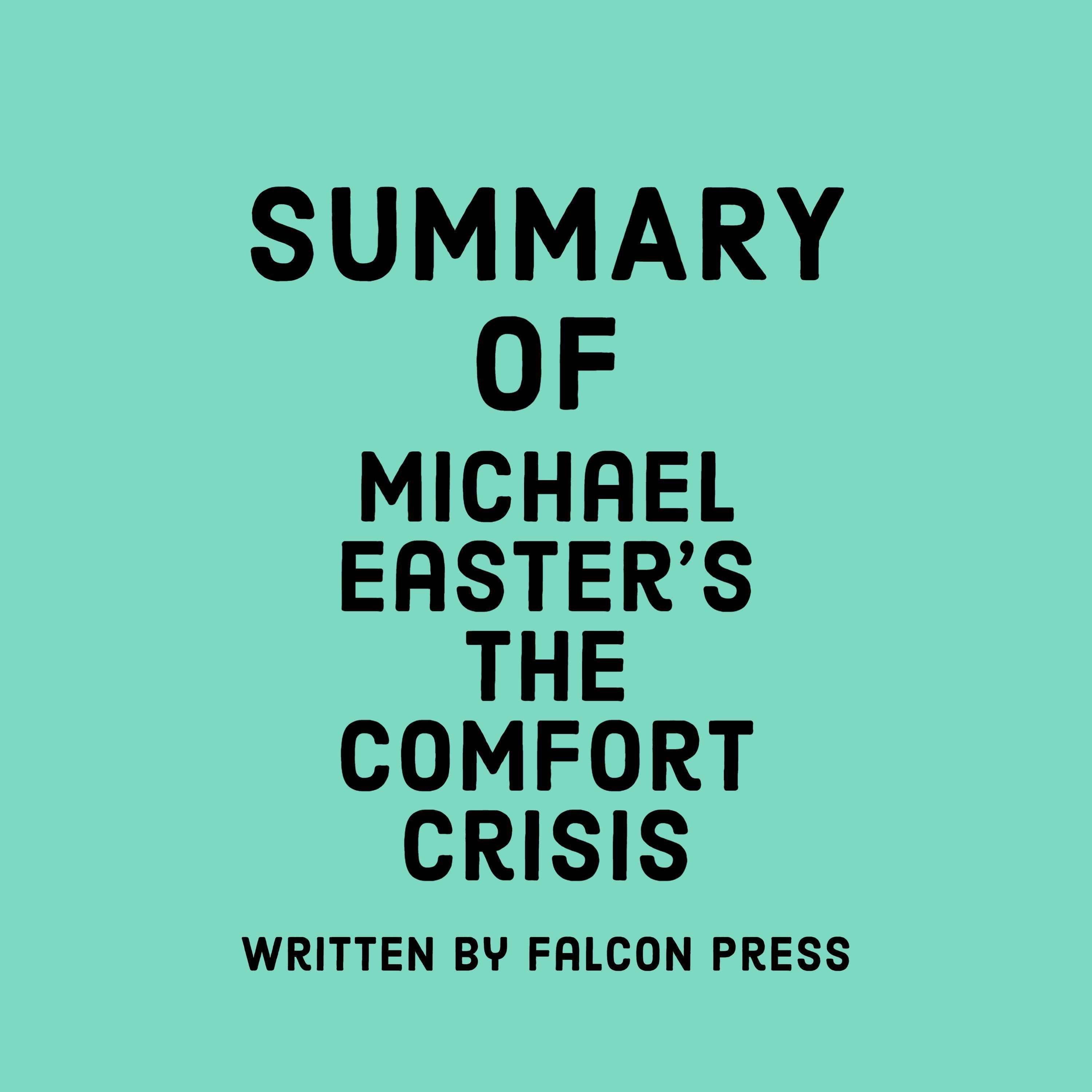 Summary of Michael Easter's The Comfort Crisis