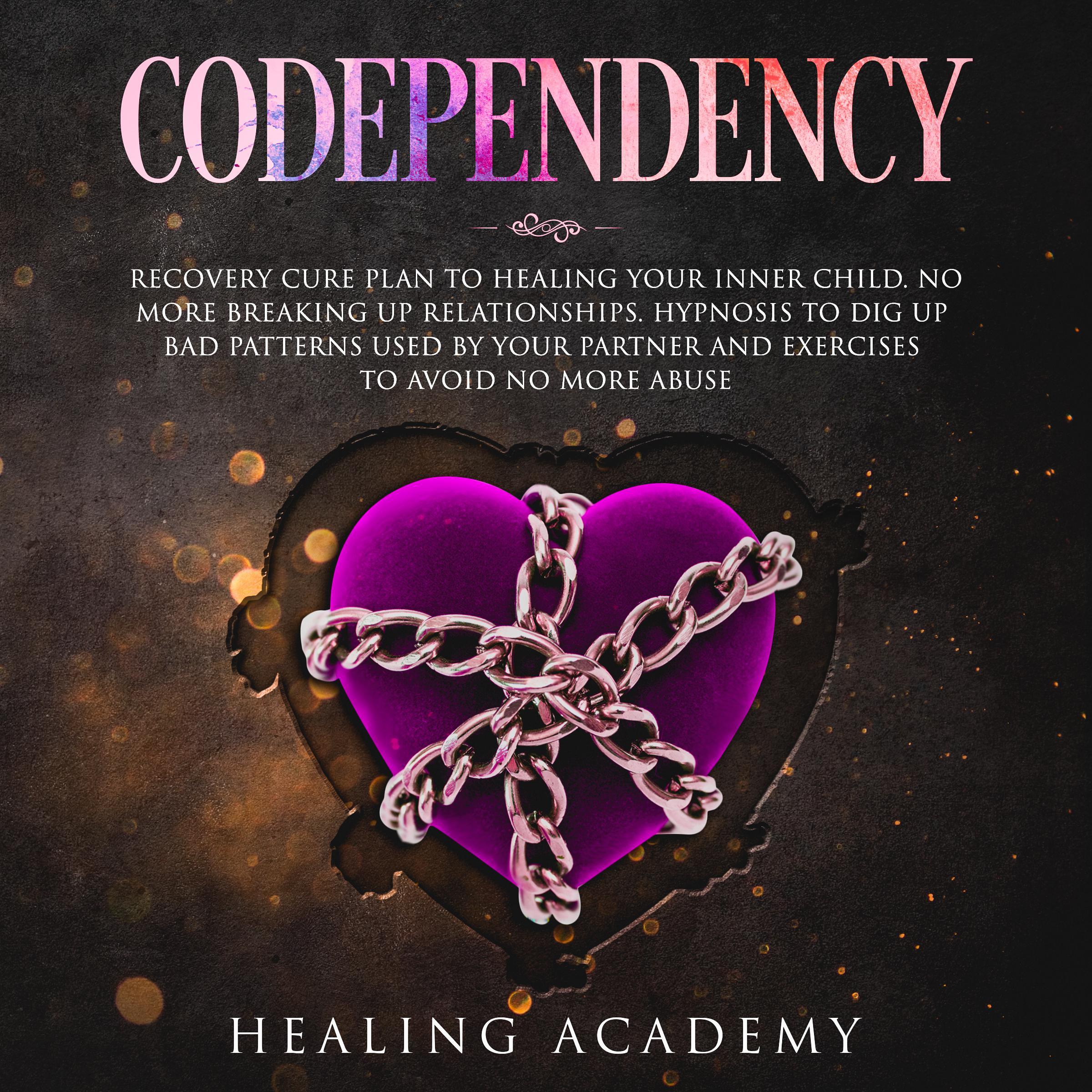 Codependency: Recovery Cure Plan to Healing Your Inner Child