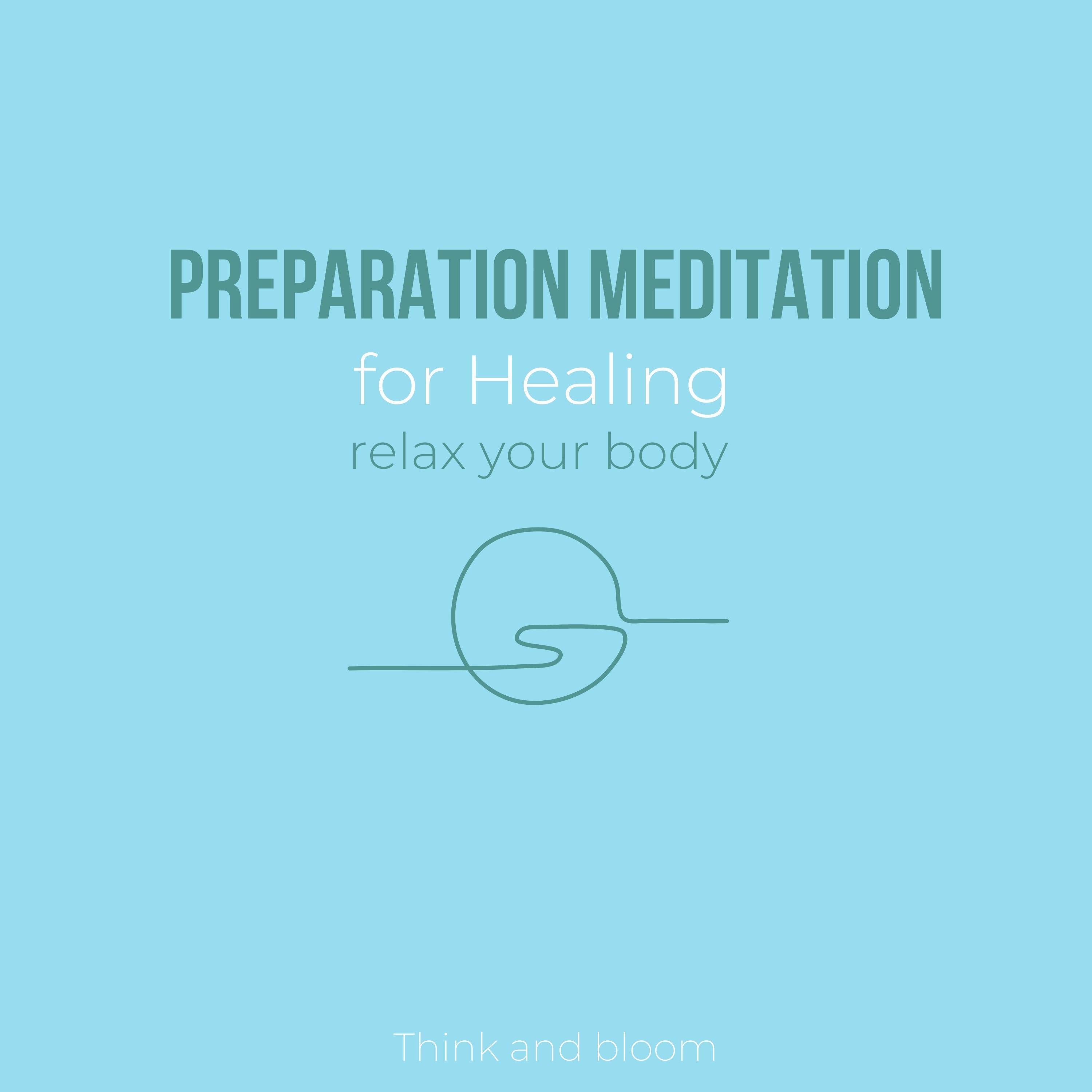 Preparation Meditation for Healing Relax your body
