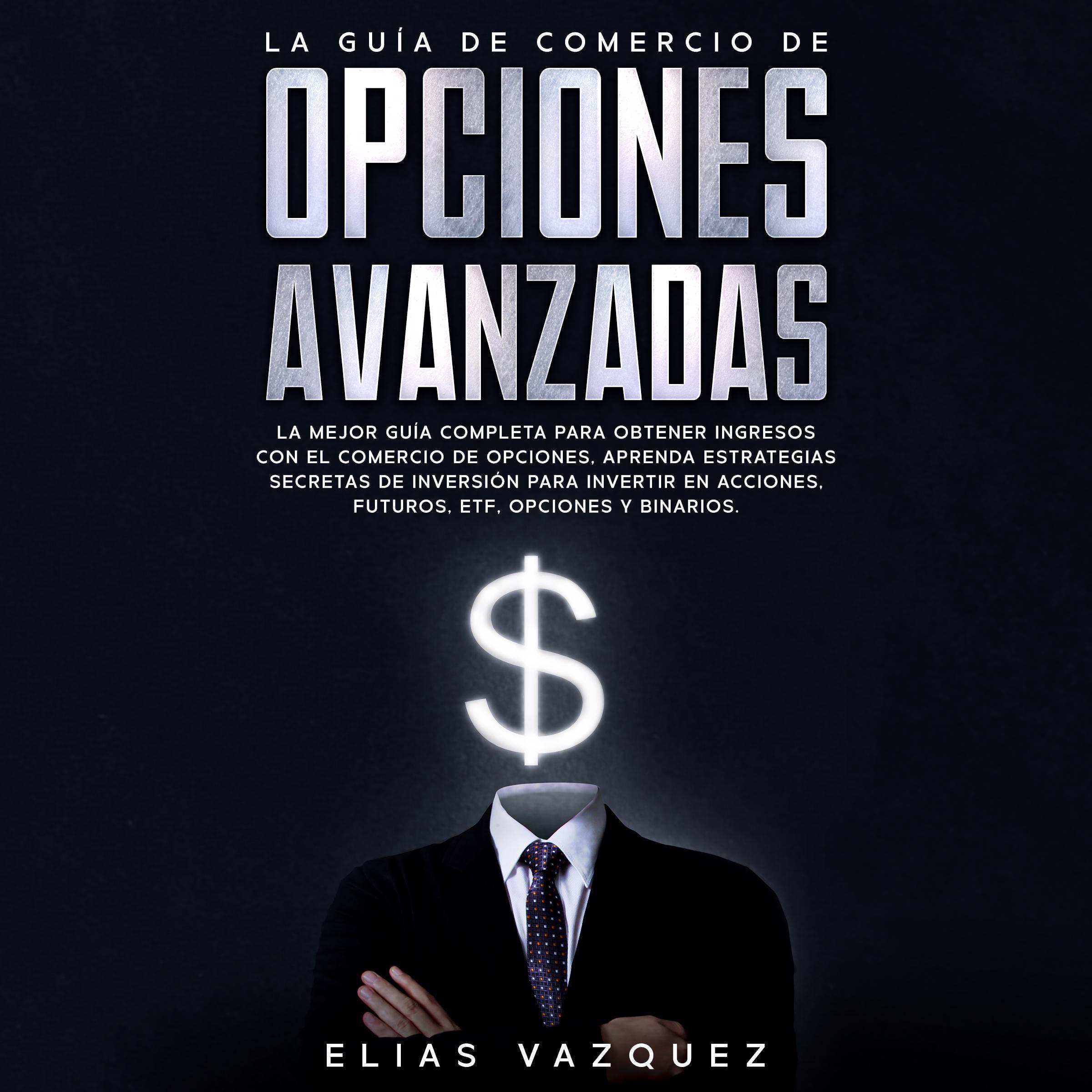 La Guía de Comercio de Opciones Avanzadas: