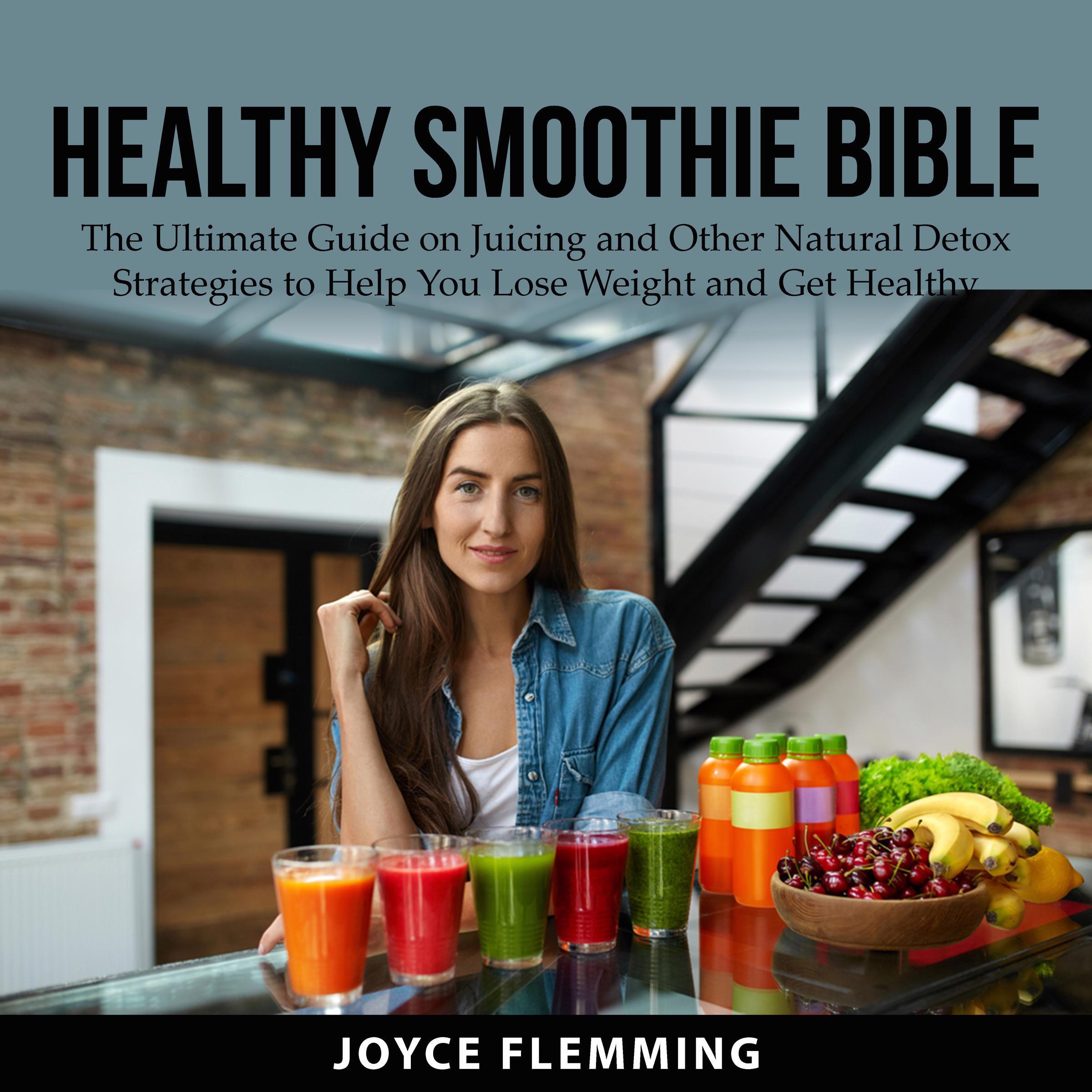 Healthy Smoothie Bible
