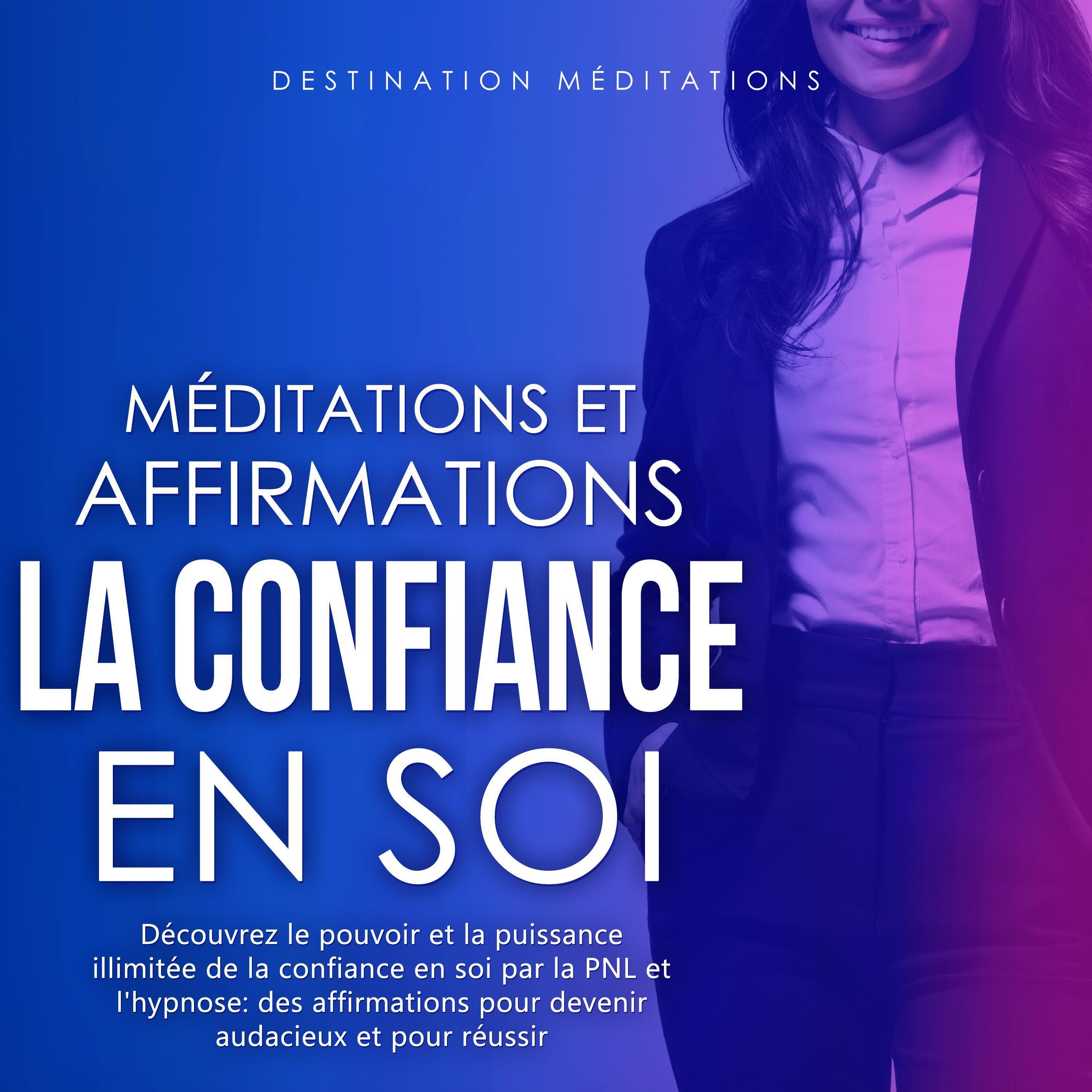 Méditations et Affirmations - La Confiance en Soi
