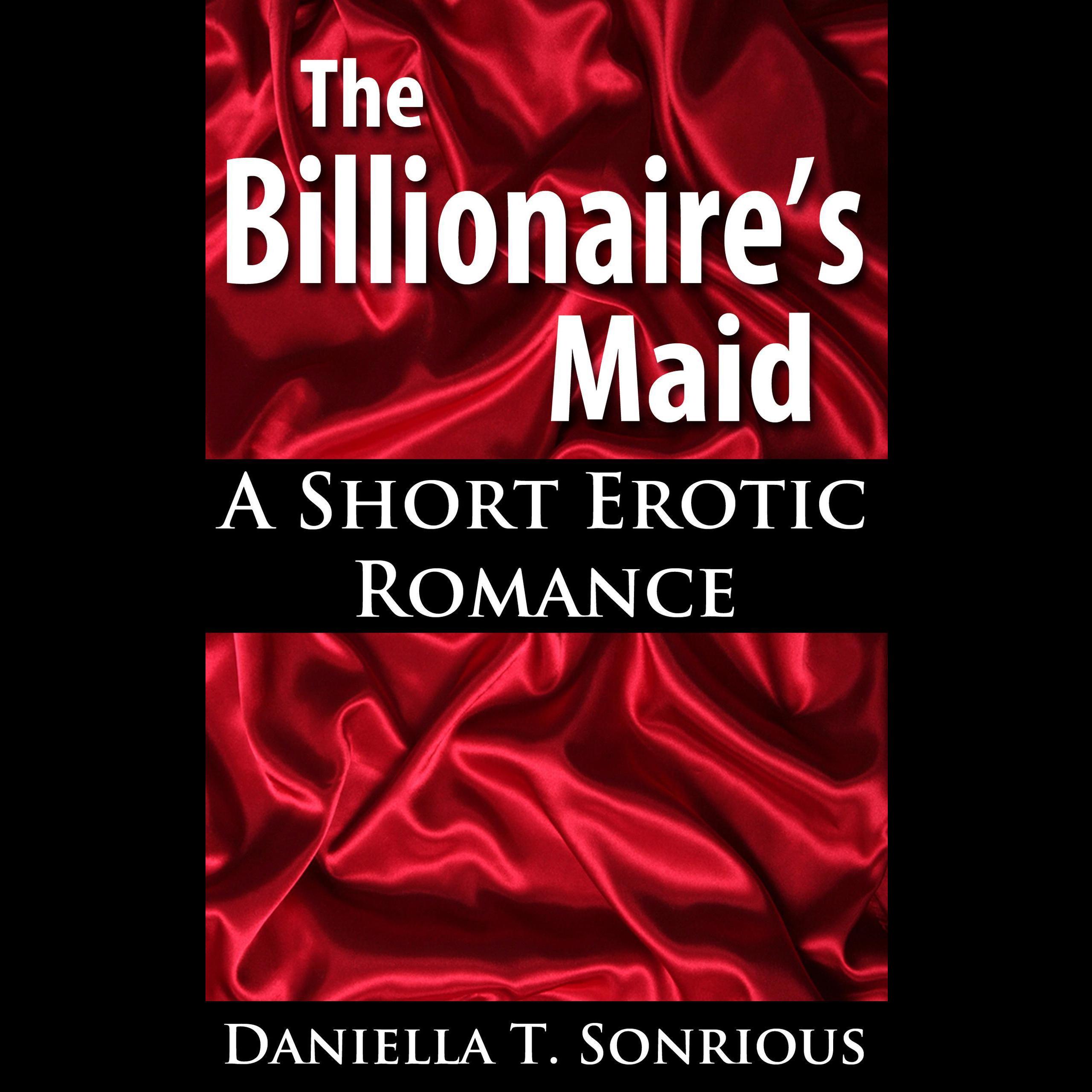 The Billionaire's Maid (A Short Erotic Romance)