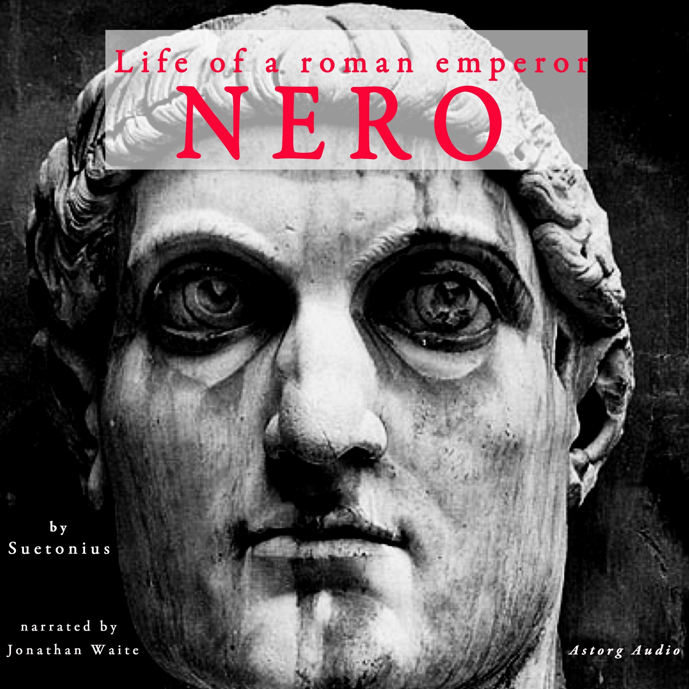 Nero, Life of A Roman Emperor