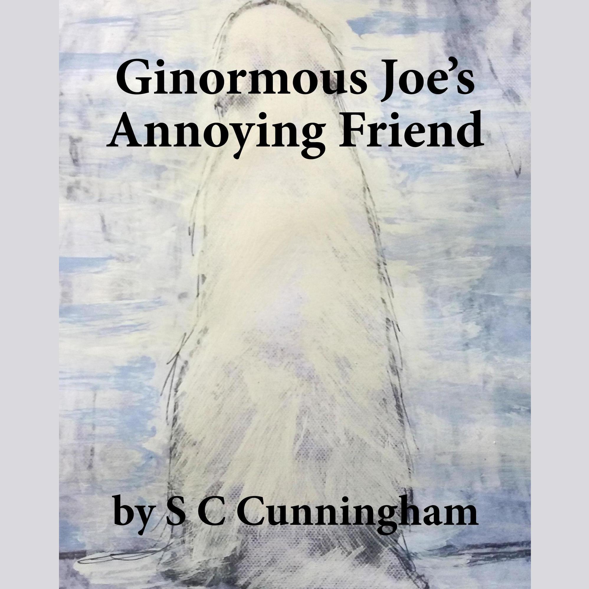 Ginormous Joe's Annoying Friend