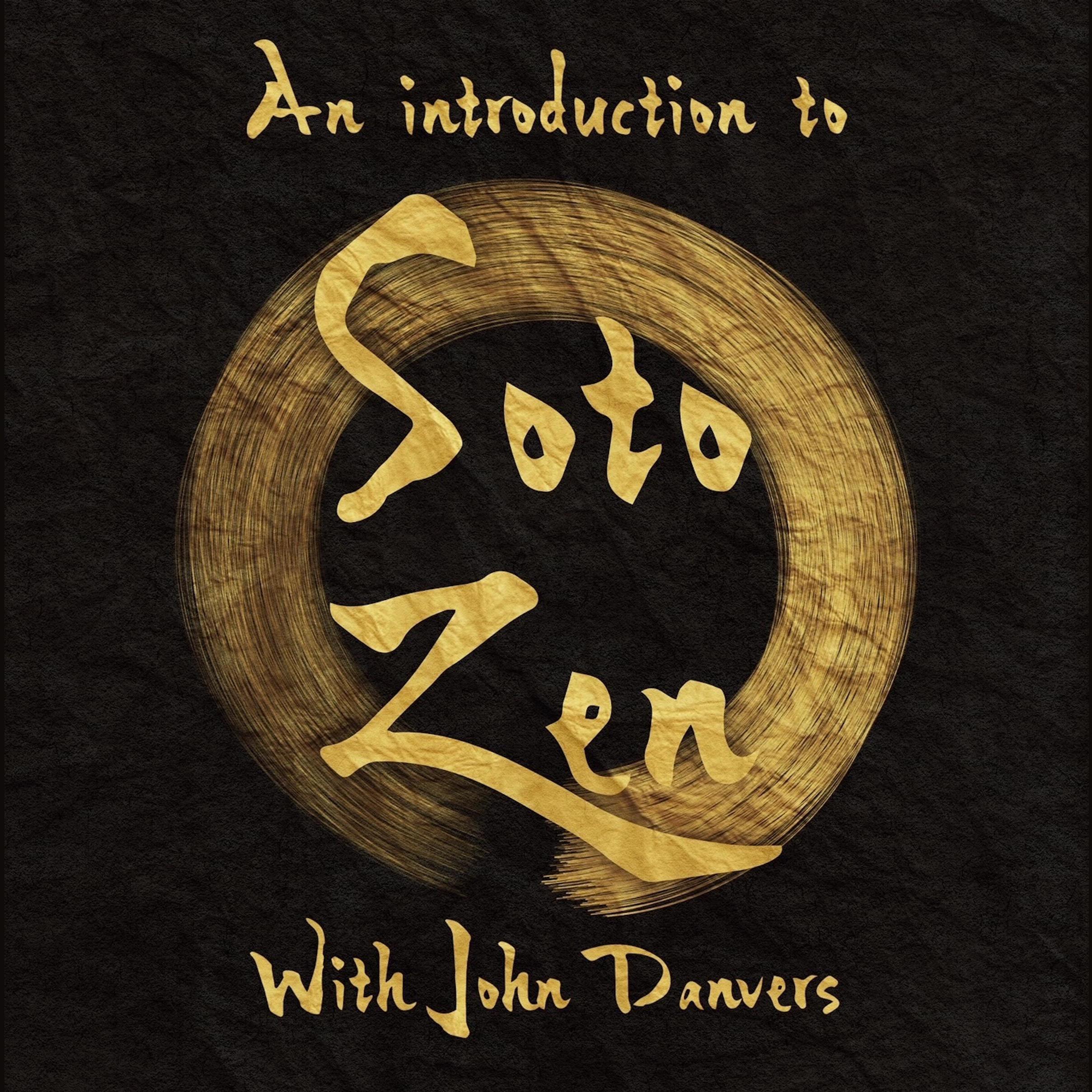 An Introduction to Buddhism, Zen and the Soto Tradition with John Danvers