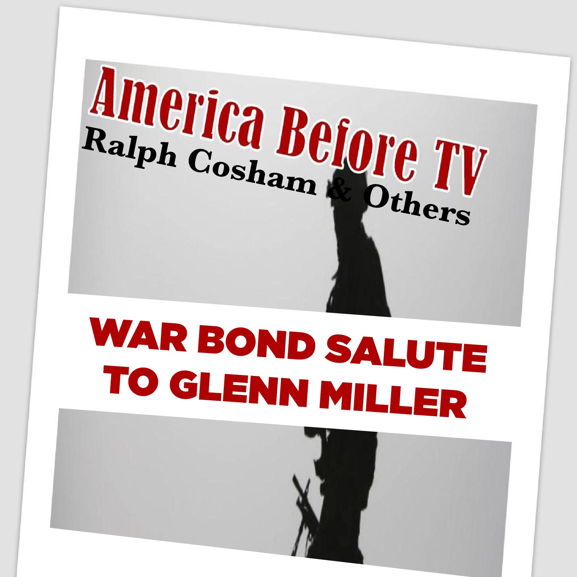 America Before TV - War Bond Salute To Glenn Miller [Excerpt 02]