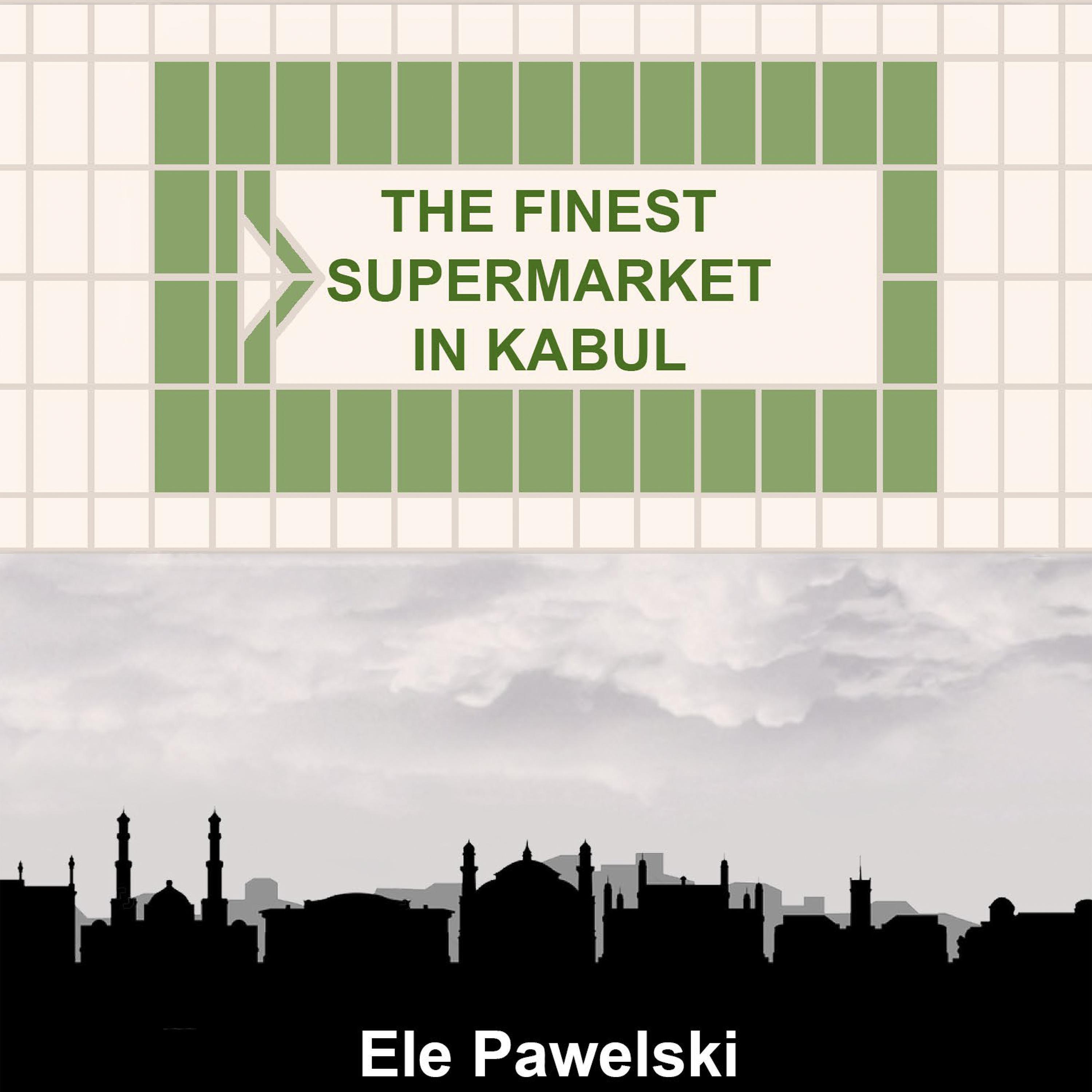 The Finest Supermarket in Kabul