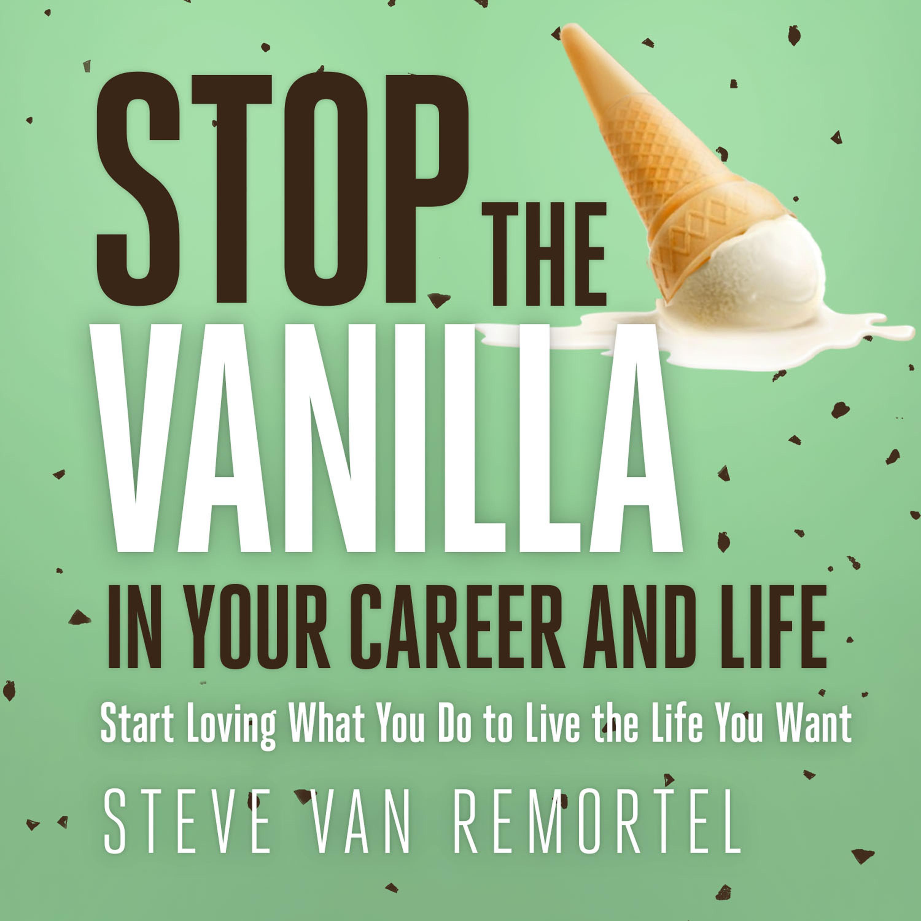 Stop the Vanilla in Your Career and Life