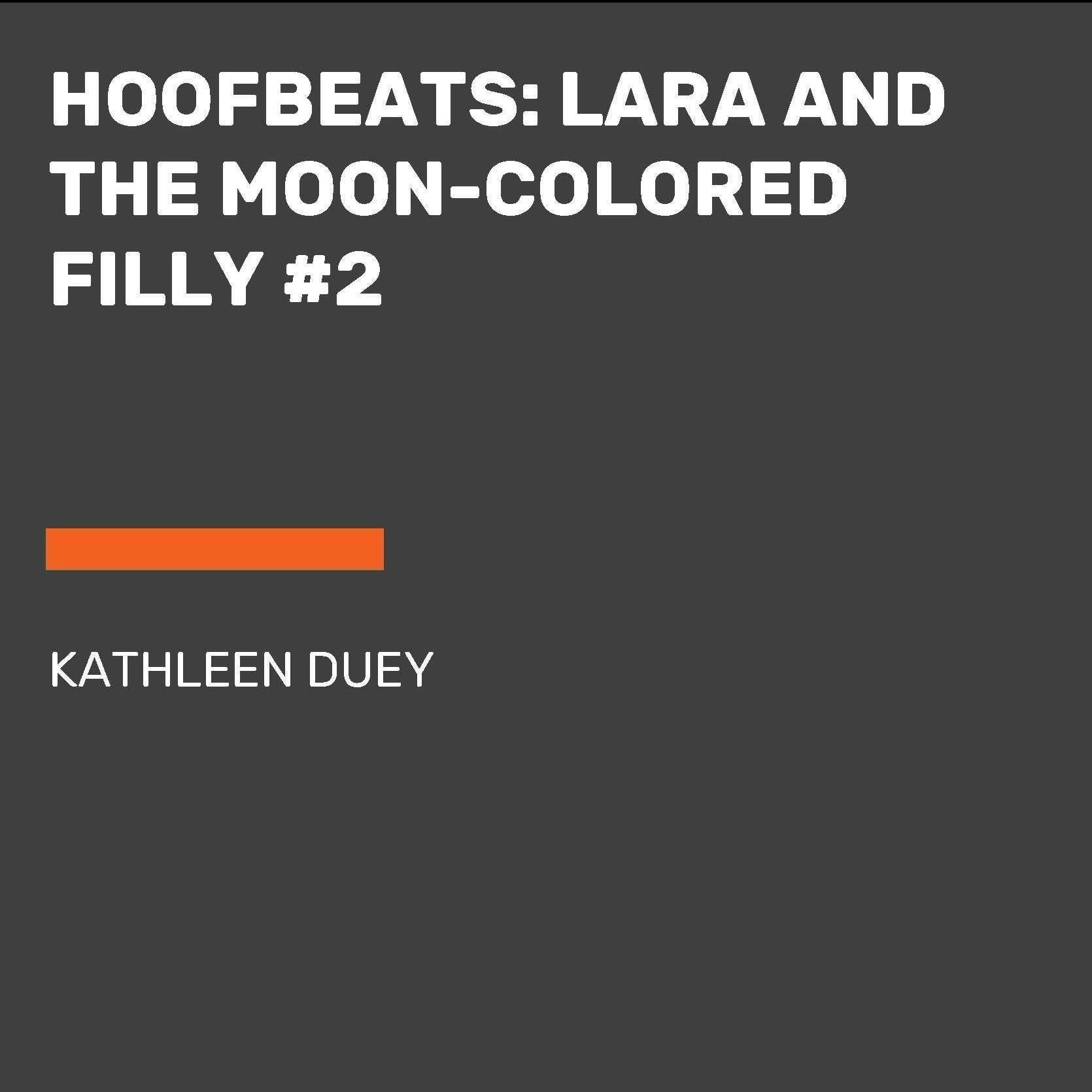 Hoofbeats: Lara and the Moon-Colored Filly #2