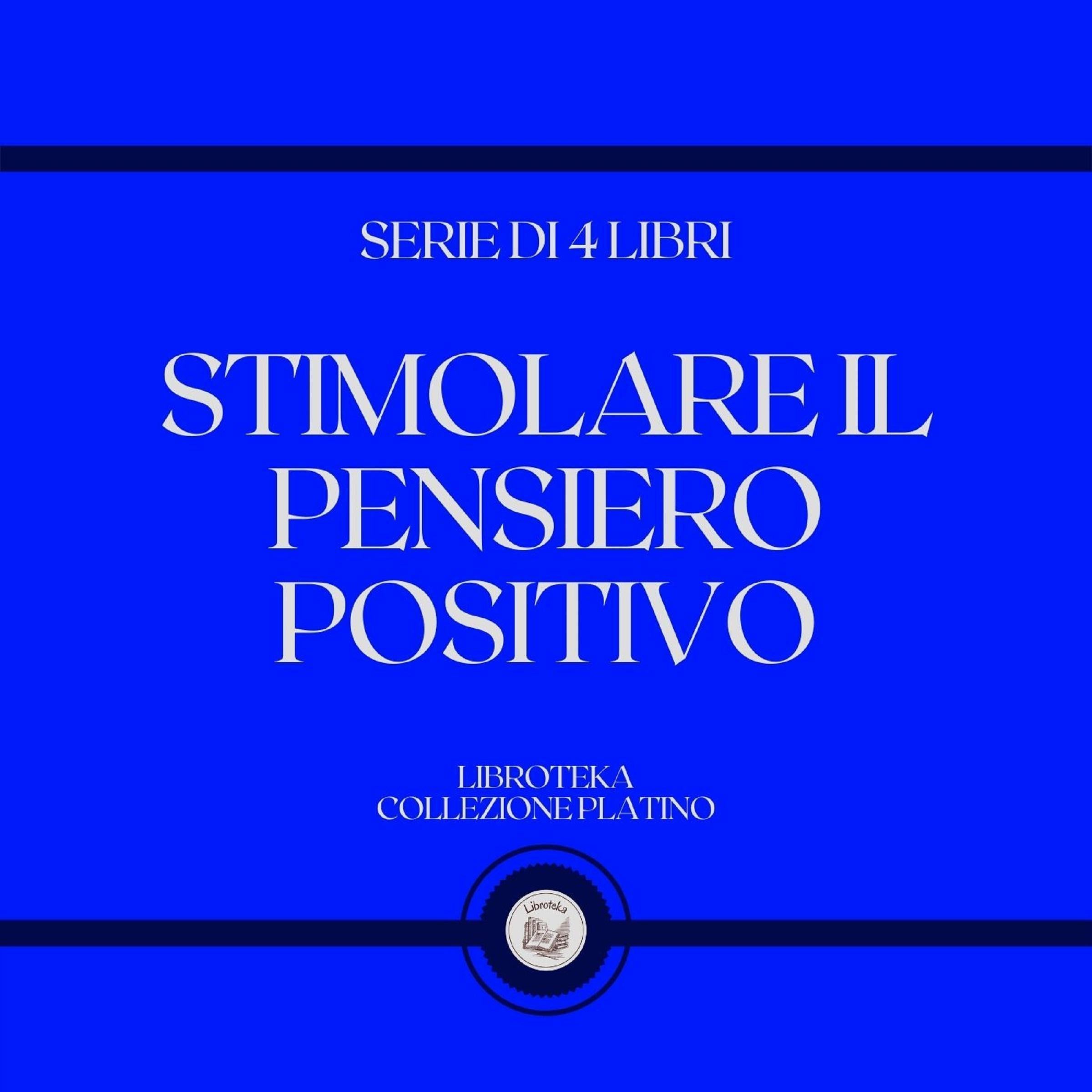 STIMOLARE IL PENSIERO POSITIVO (SERIE DI 4 LIBRI)