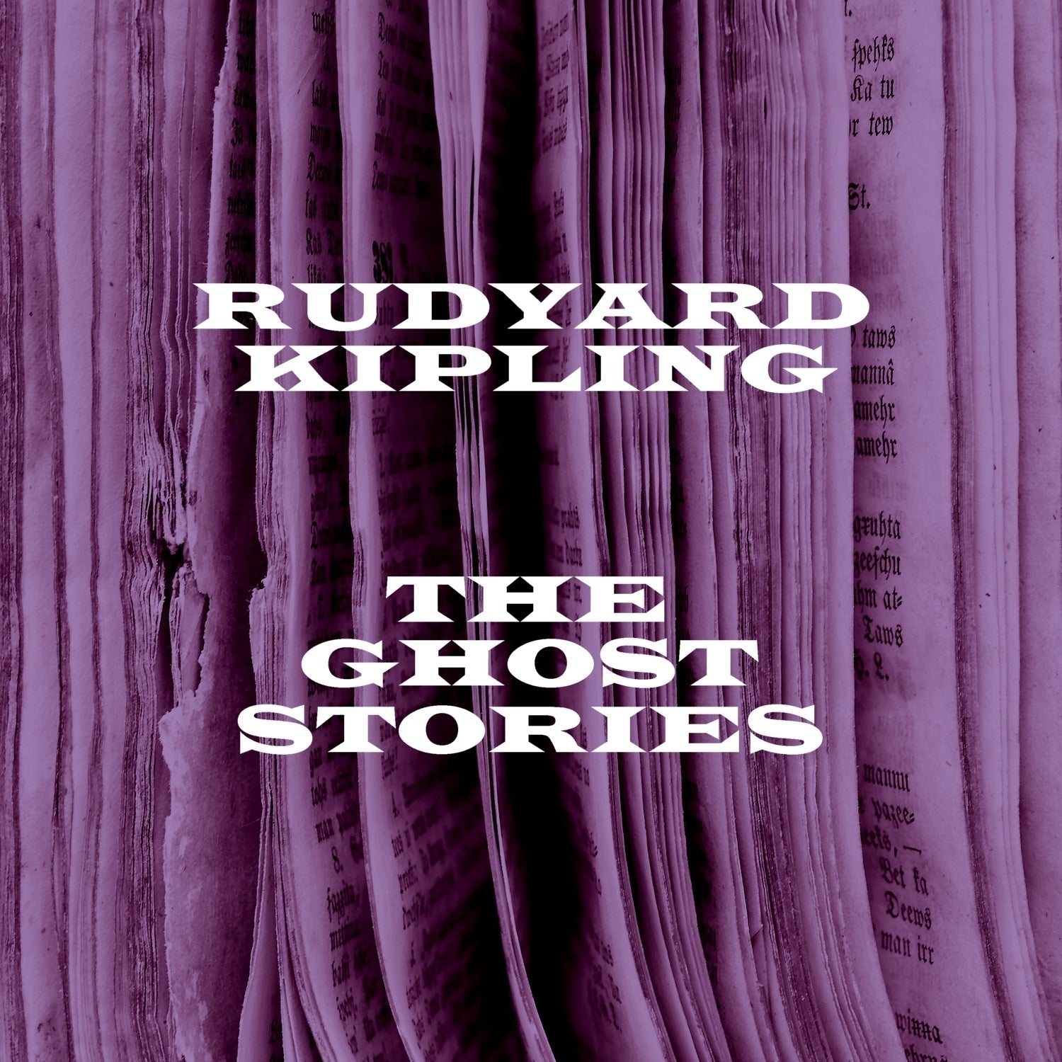 Rudyard Kipling: The Ghost Stories